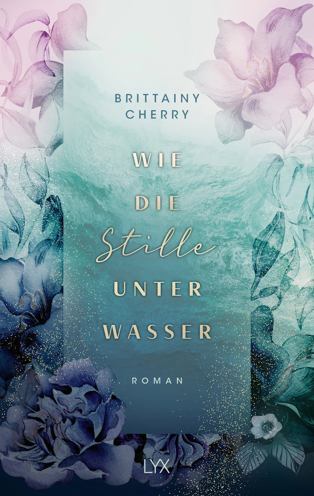 Buchcover von 'Wie die Stille unter Wasser' - Paperback von Brittainy Cherry