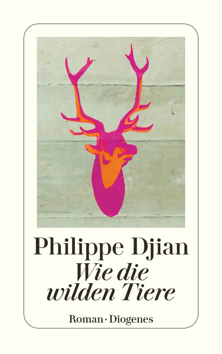 Buchcover von 'Wie die wilden Tiere' - Taschenbuch von Philippe Djian