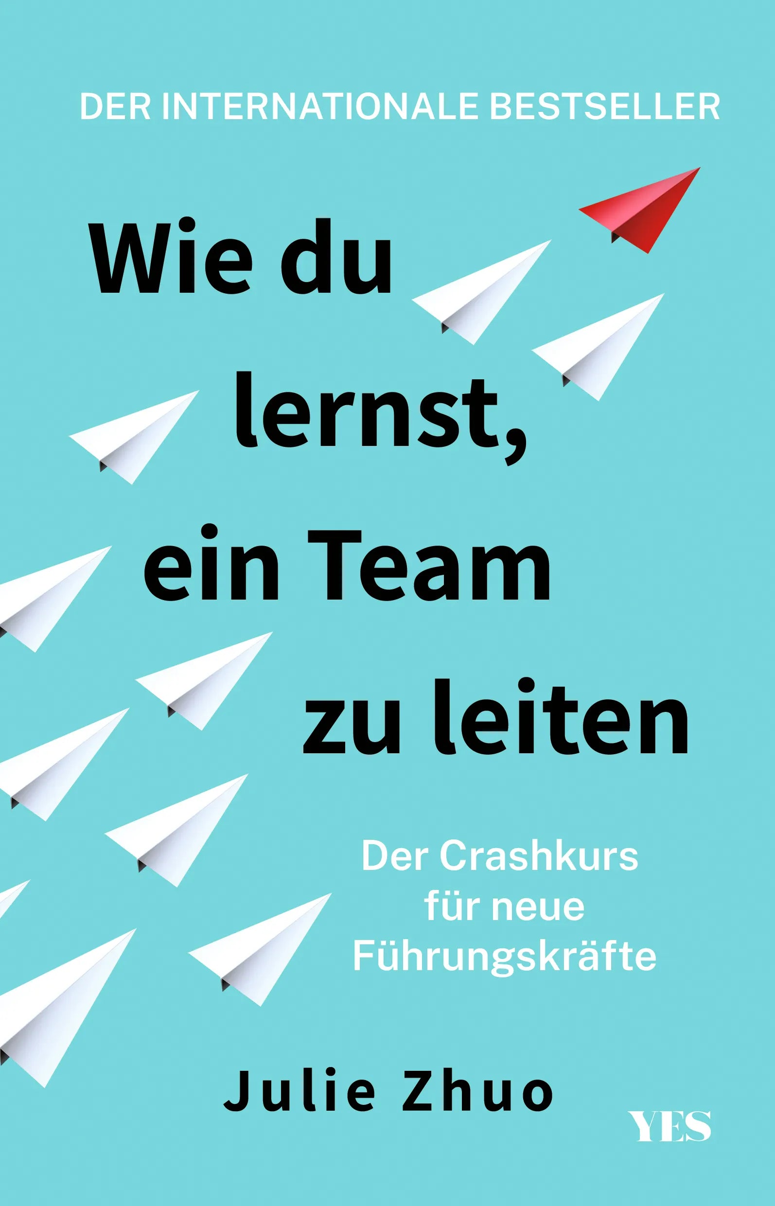 Buchcover von 'Wie du lernst, ein Team zu leiten' - Taschenbuch von Julie Zhuo