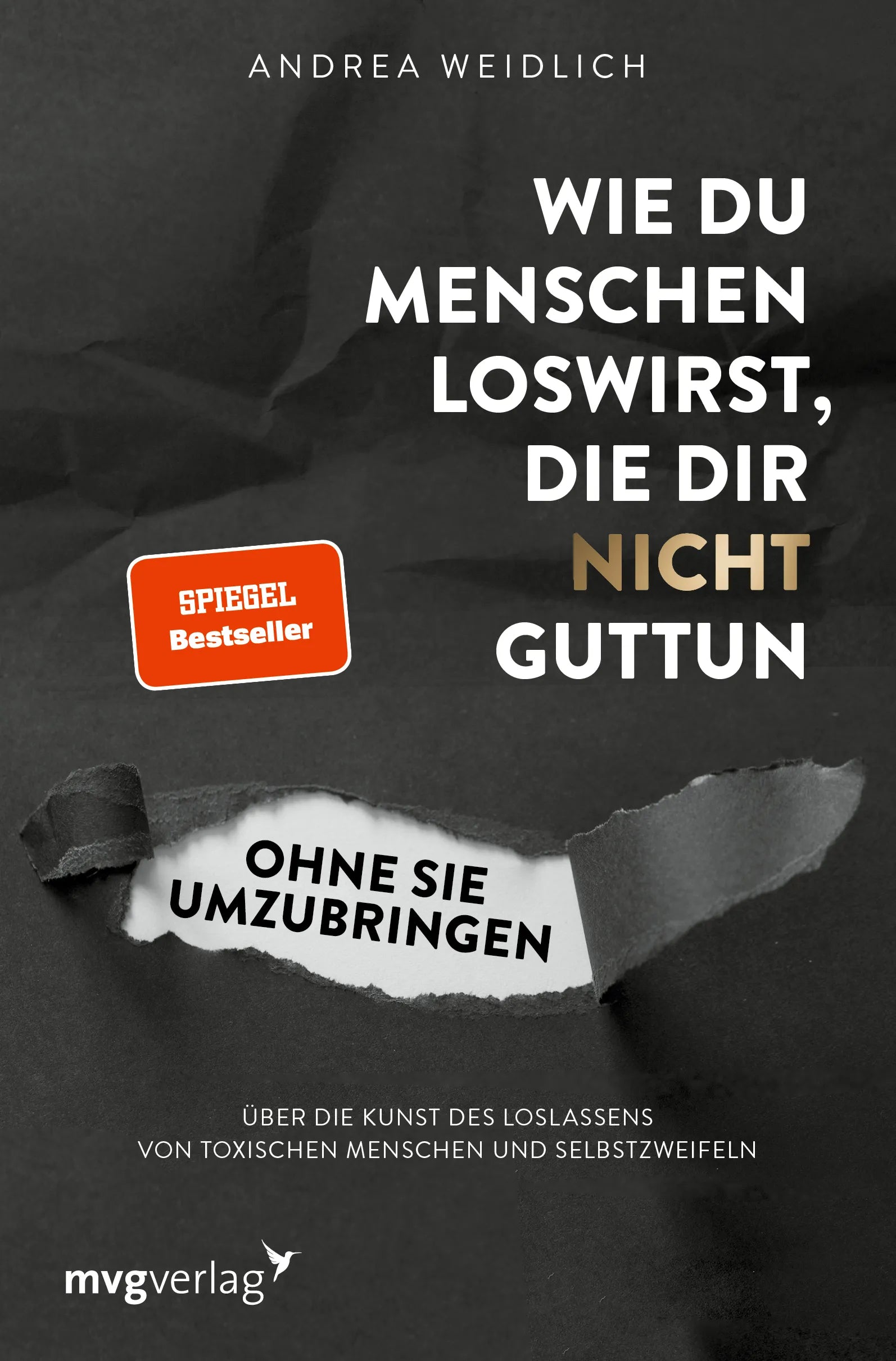 Cover: Wie du Menschen loswirst, die dir nicht guttun, ohne sie umzubringen (Taschenbuch) von Andrea Weidlich
