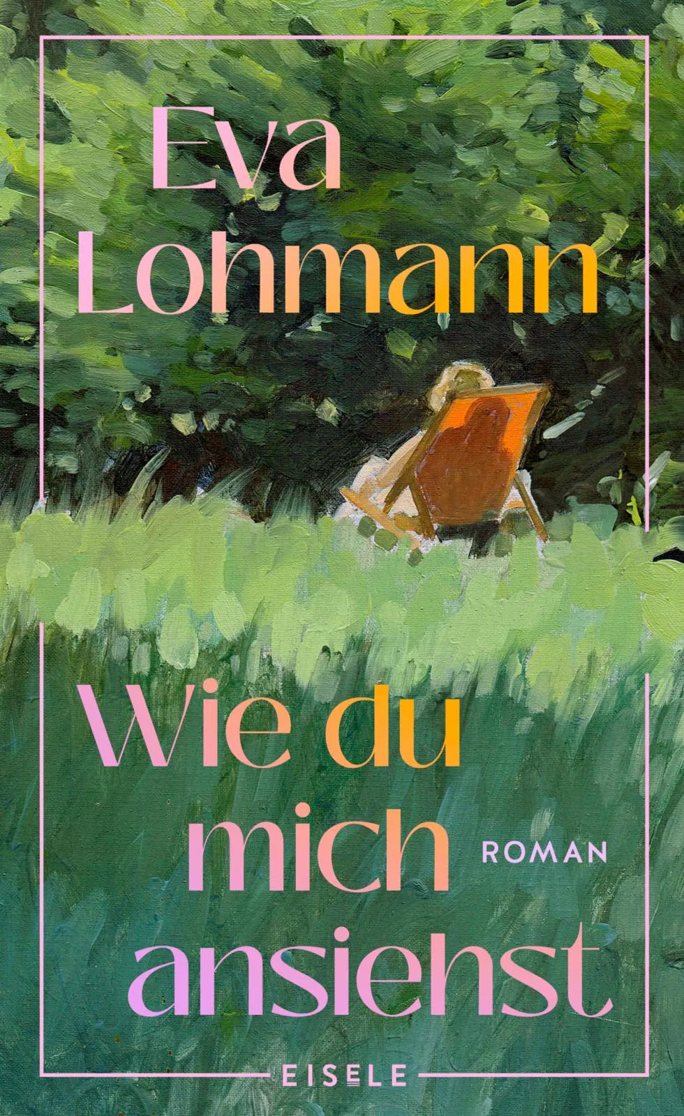 Buchcover von 'Wie du mich ansiehst' - Gebundene Ausgabe von Eva Lohmann