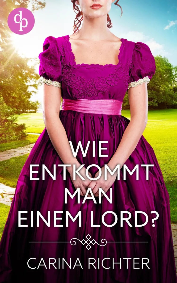 Cover: Wie entkommt man einem Lord? (E-Book) von Carina Richter