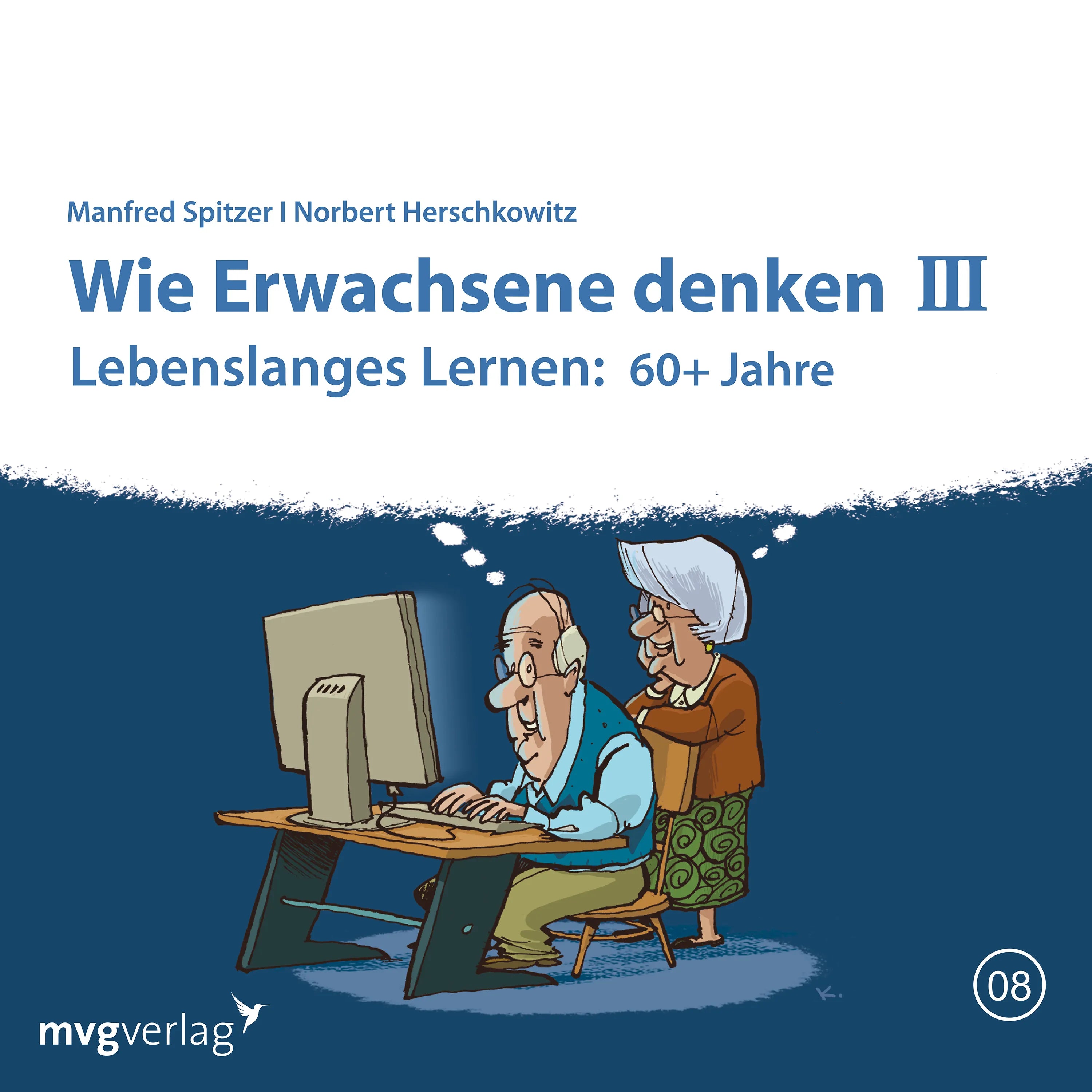 Buchcover von 'Wie Erwachsene denken III: 60 plus Jahre' - Hörbuch (CD) von Manfred Spitzer