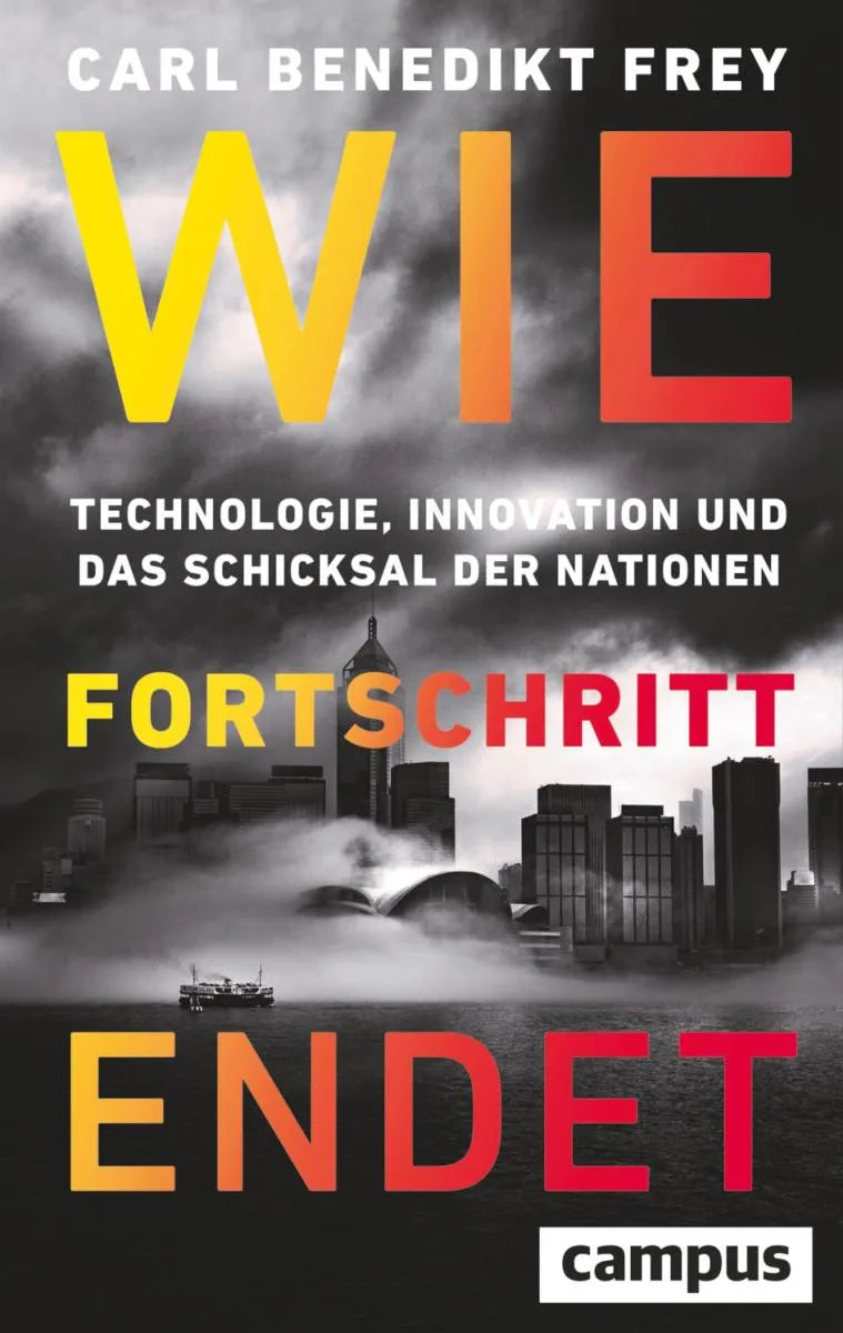 Cover: Wie Fortschritt endet (E-Book) von Carl Benedikt Frey