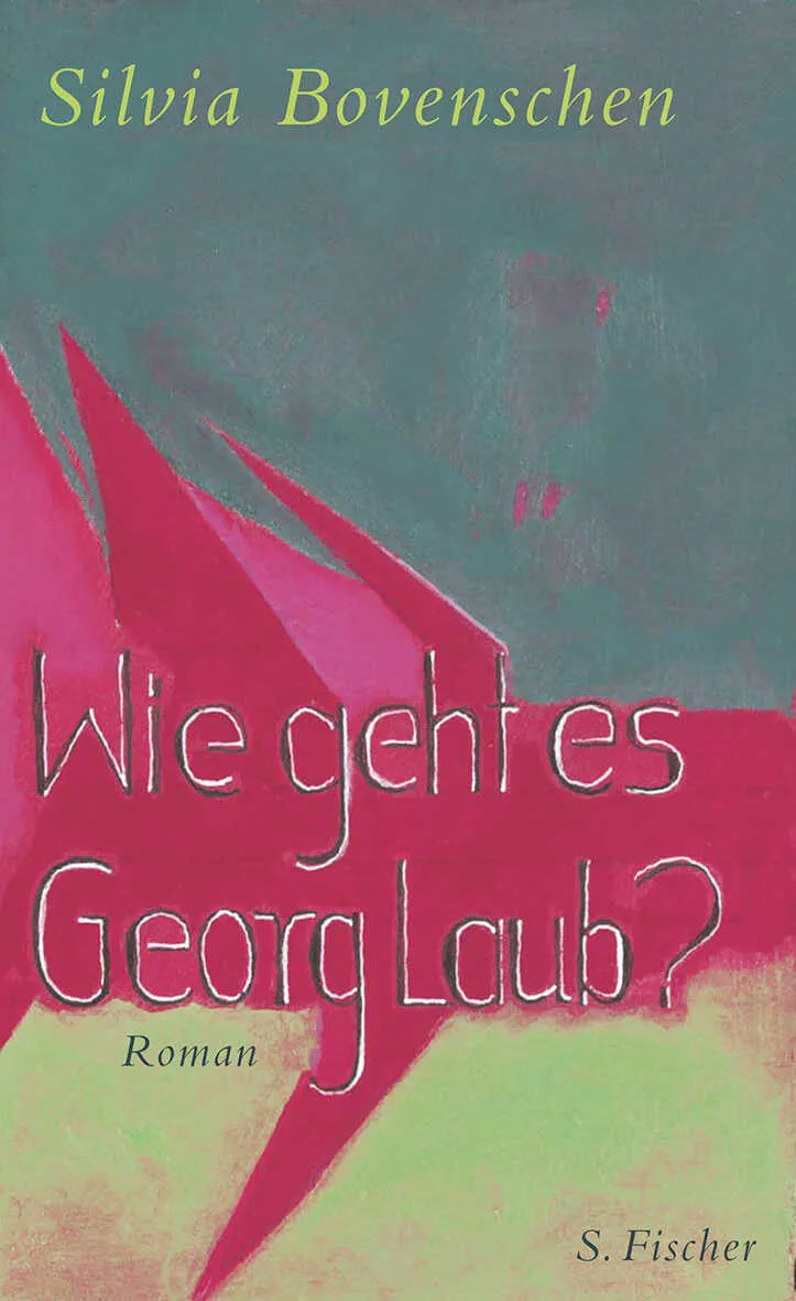 Buchcover von 'Wie geht es Georg Laub?' - Gebundene Ausgabe von Silvia Bovenschen