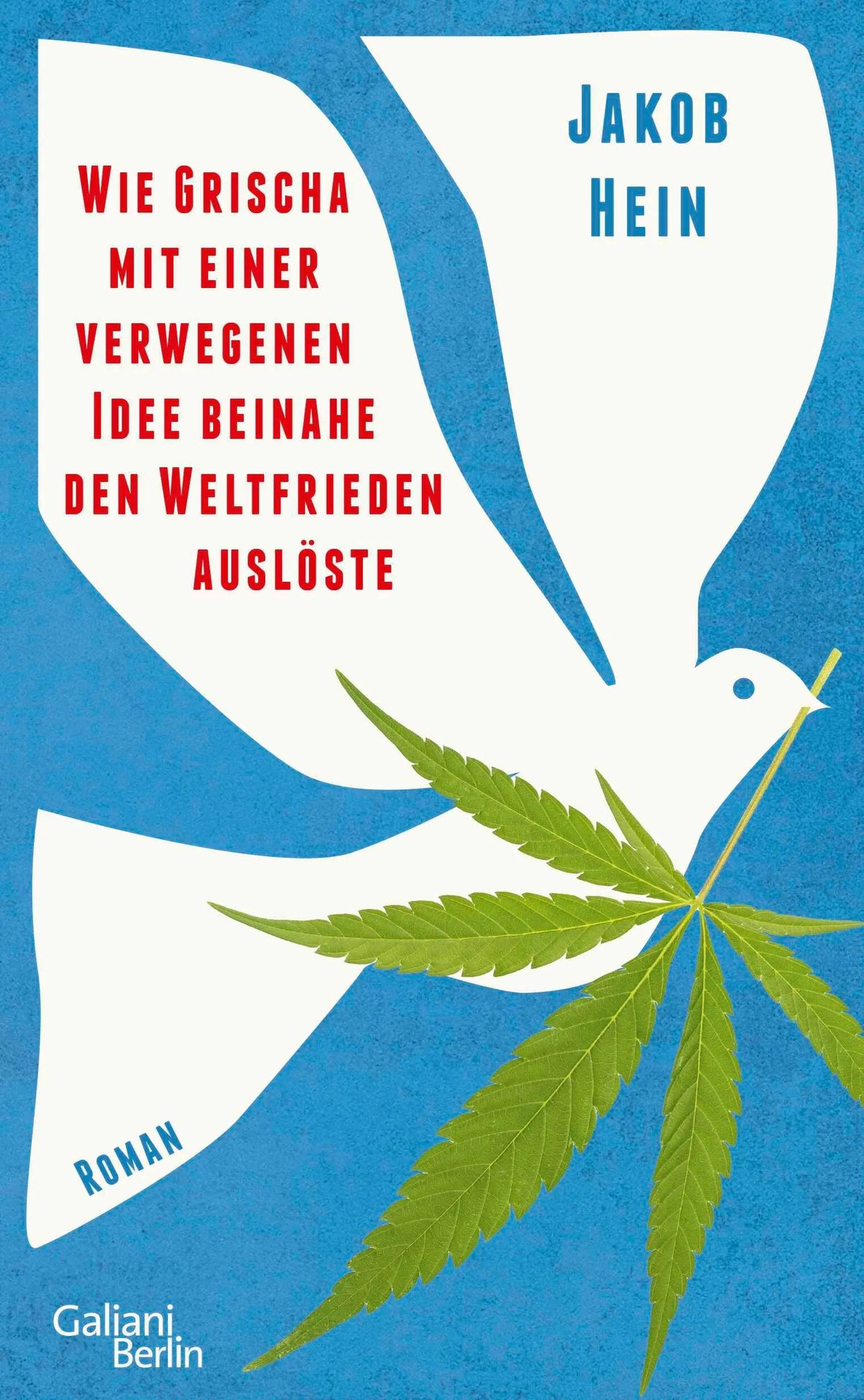 Cover: Wie Grischa mit einer verwegenen Idee beinahe den Weltfrieden auslöste (Hardcover) von Jakob Hein