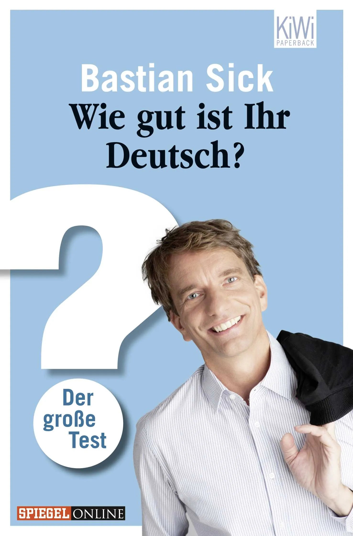 Buchcover von 'Wie gut ist Ihr Deutsch?' - Taschenbuch von Bastian Sick