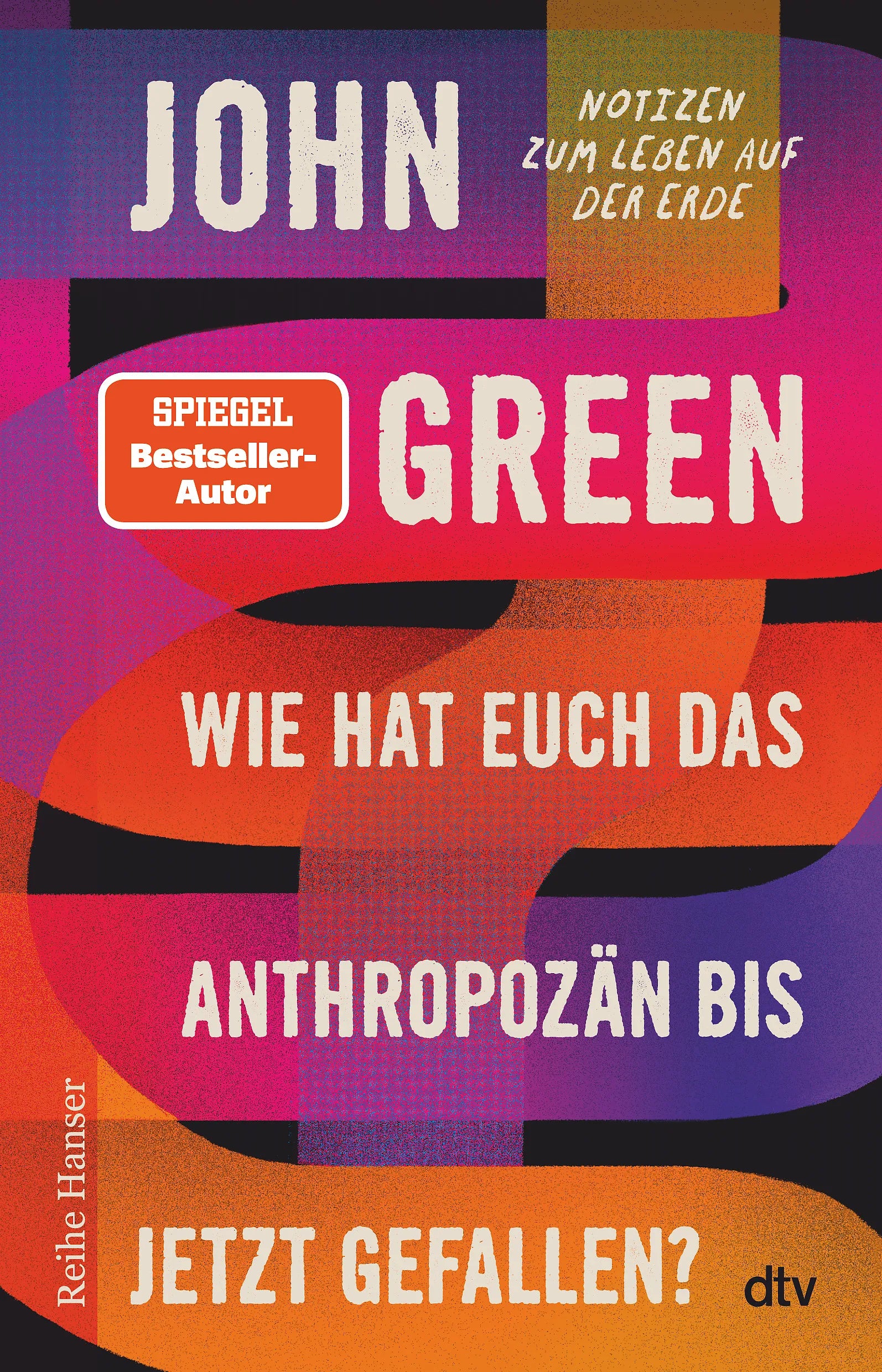 Buchcover von 'Wie hat euch das Anthropozän bis jetzt gefallen?' - Taschenbuch von John Green