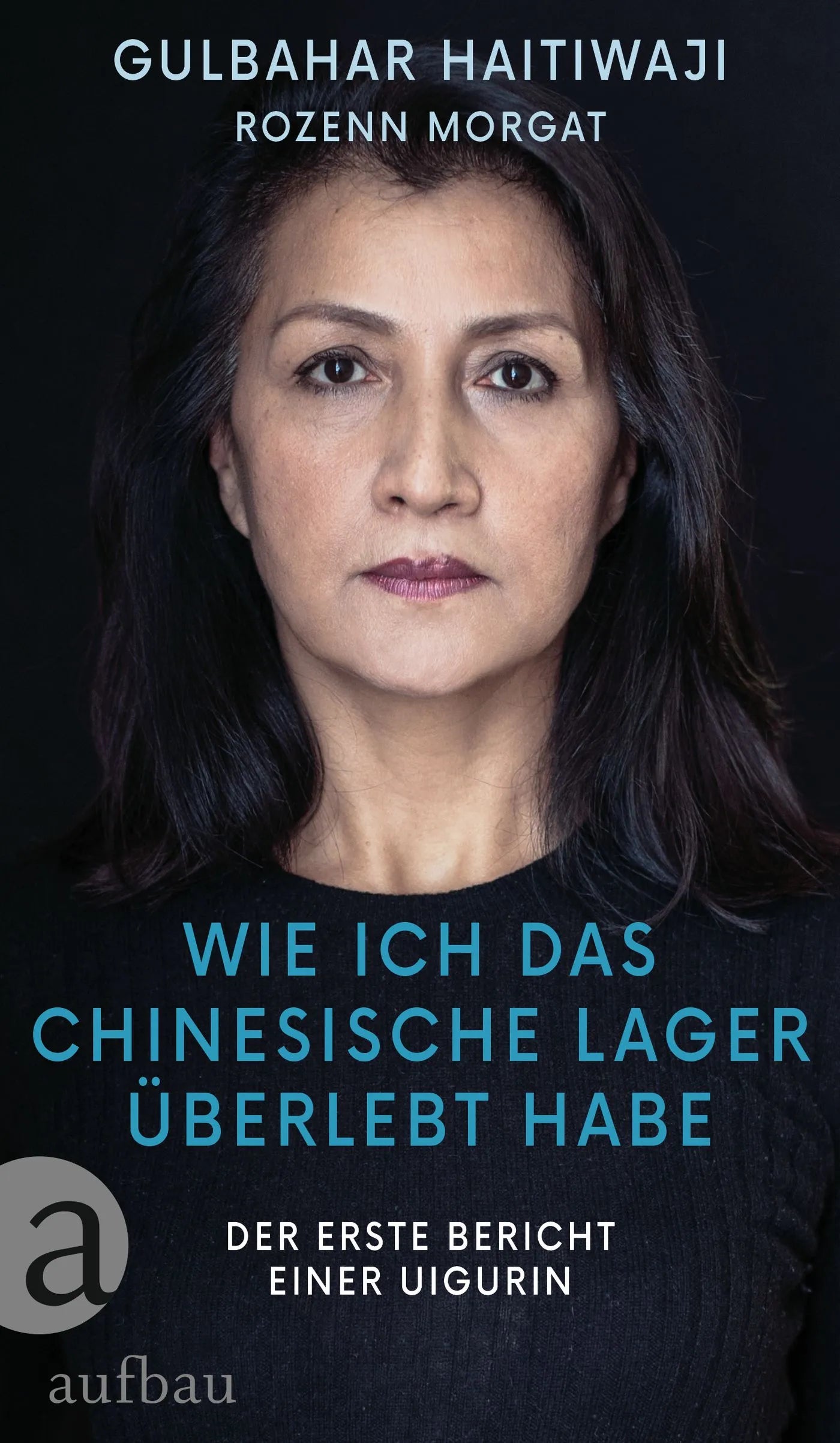 Buchcover von 'Wie ich das chinesische Lager überlebt habe' - Gebundene Ausgabe von Gulbahar Haitiwaji