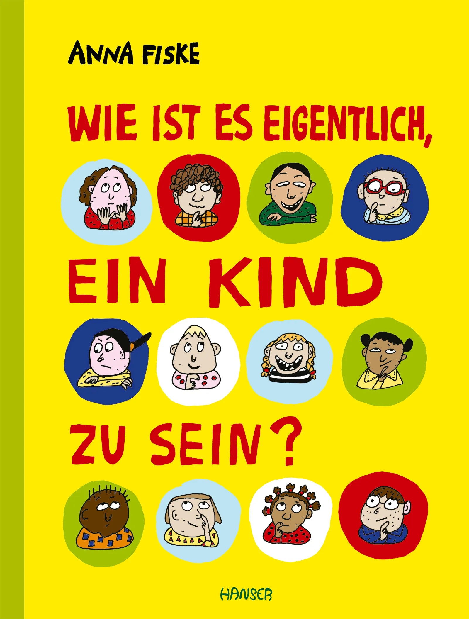 Buchcover von 'Wie ist es eigentlich, ein Kind zu sein?' - Gebundene Ausgabe von Anna Fiske