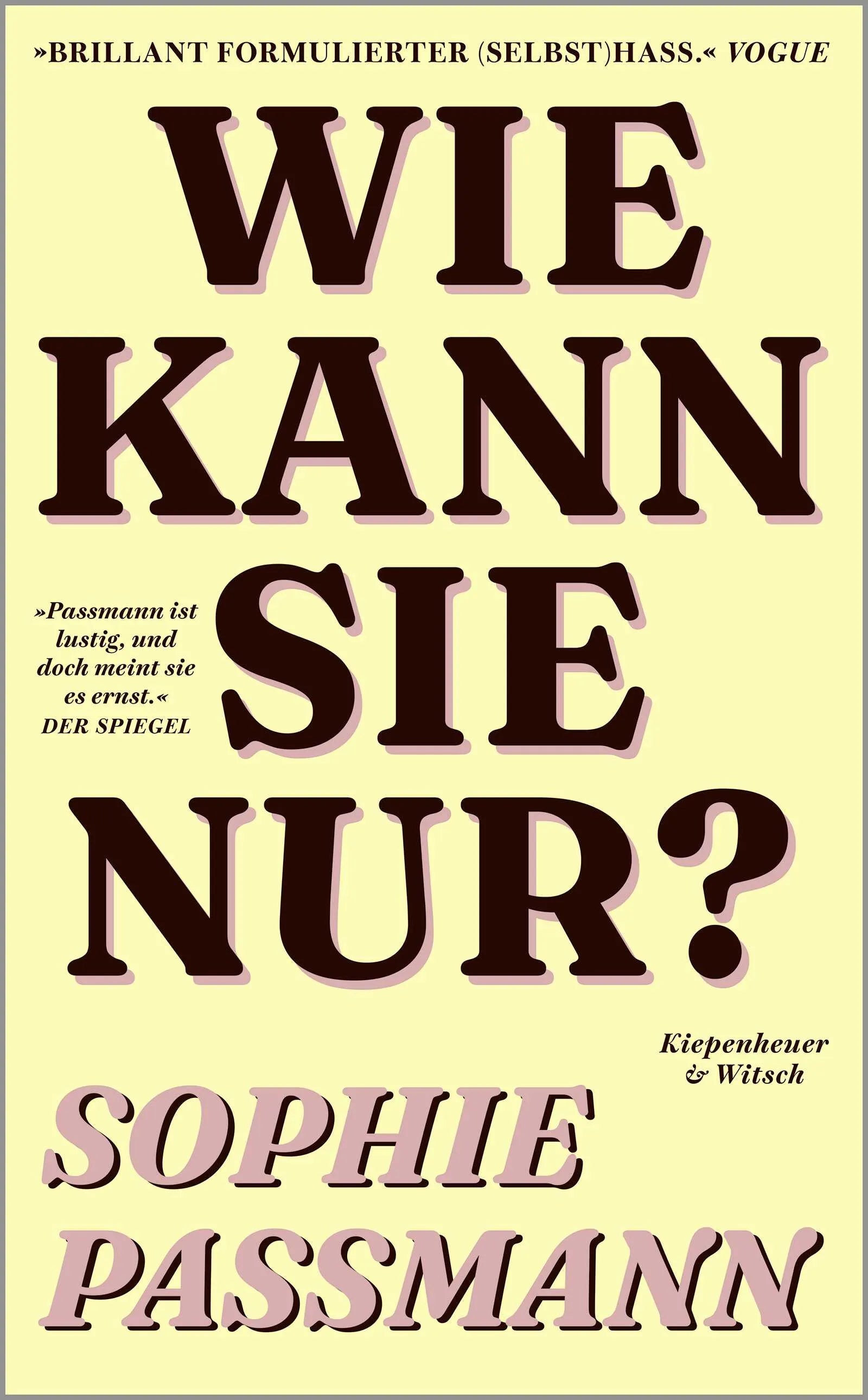 Buchcover von 'Wie kann sie nur?' - Gebundene Ausgabe von Sophie Passmann