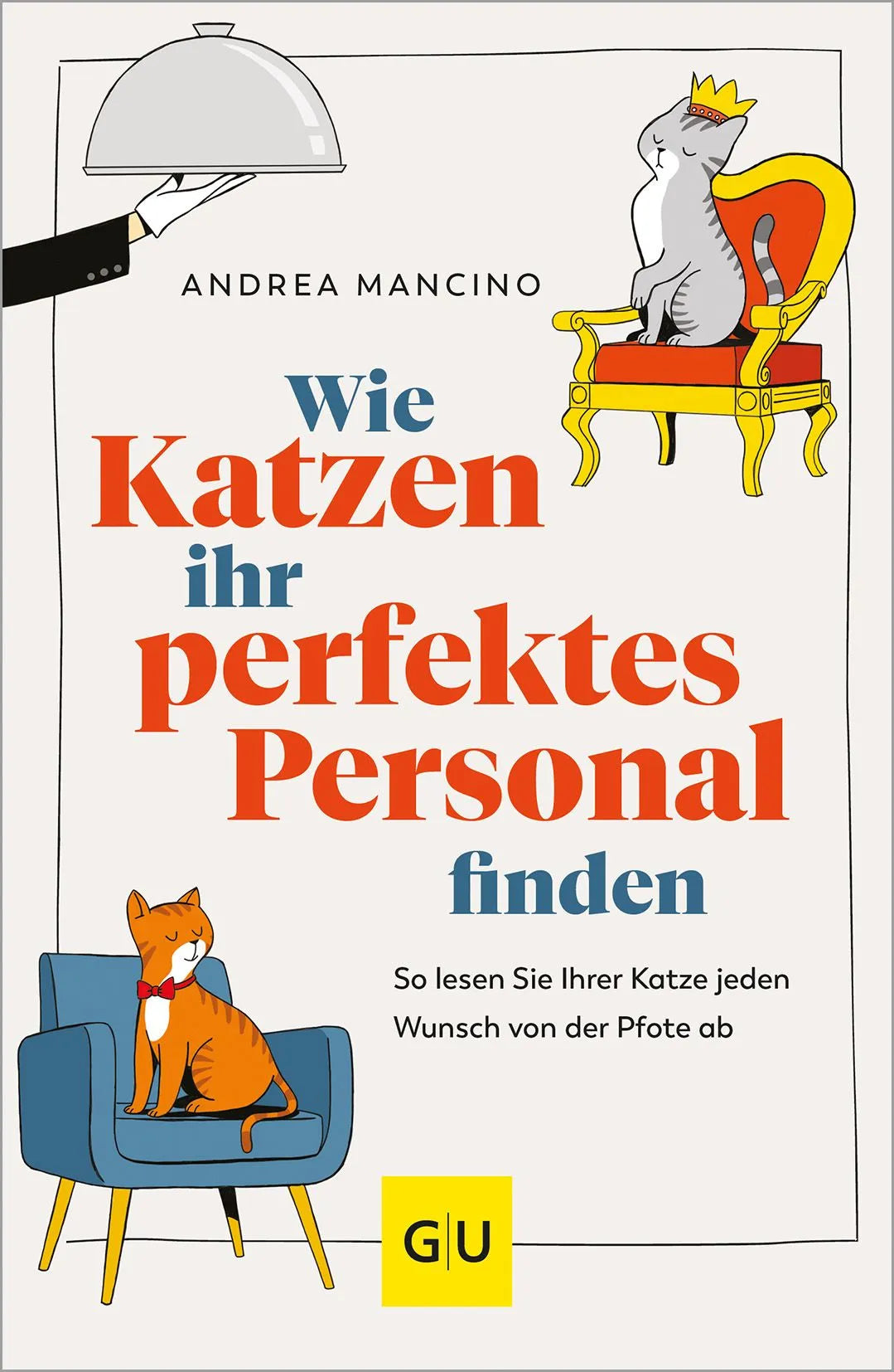 Cover: Wie Katzen ihr perfektes Personal finden (Paperback) von Andrea Mancino