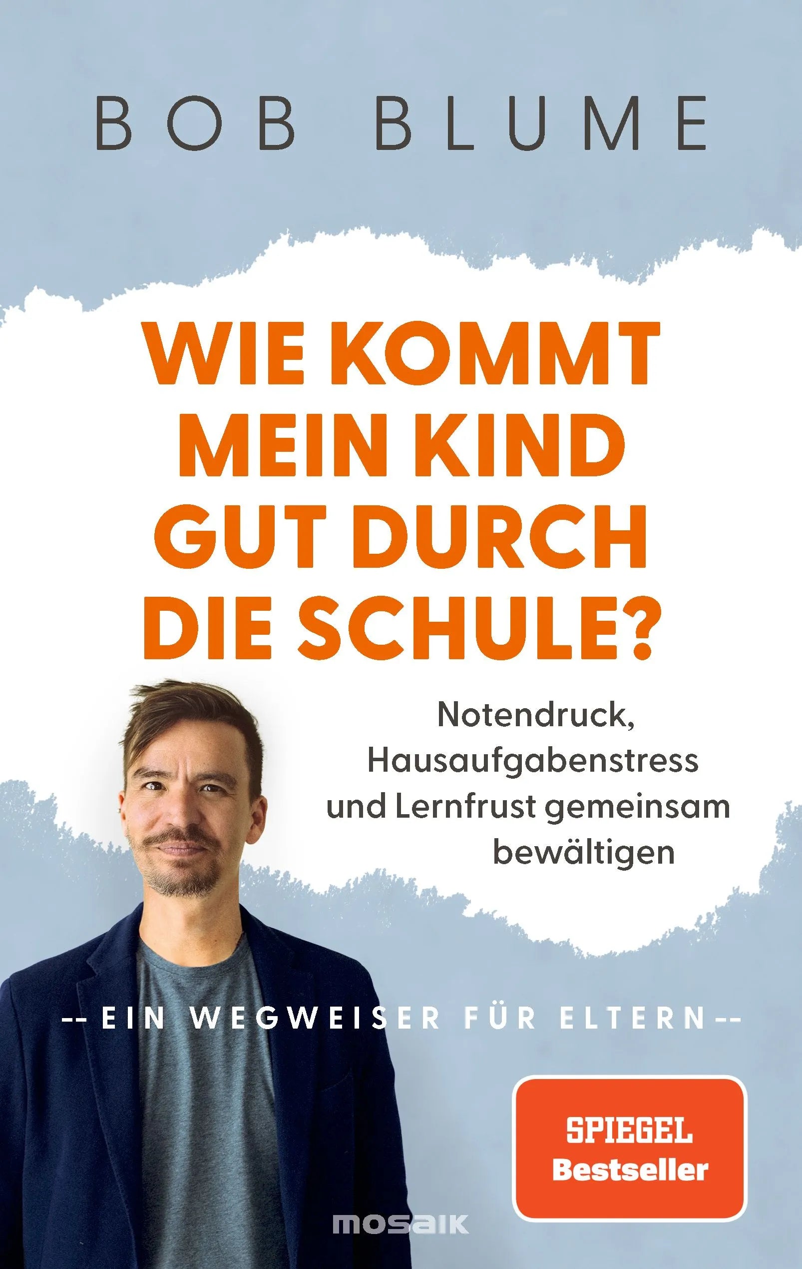 Cover: Wie kommt mein Kind gut durch die Schule? (Paperback) von Bob Blume