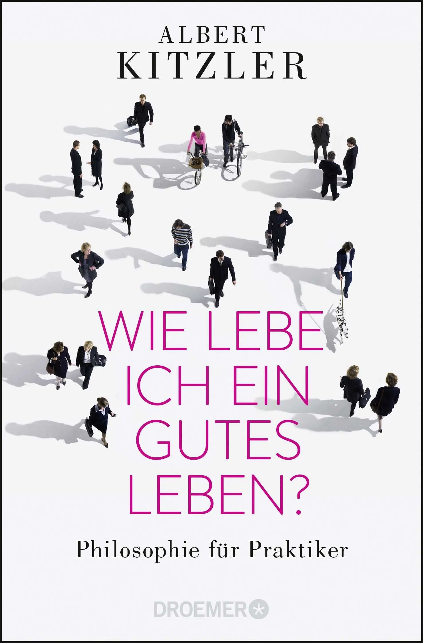 Buchcover von 'Wie lebe ich ein gutes Leben?' - Taschenbuch von Albert Kitzler