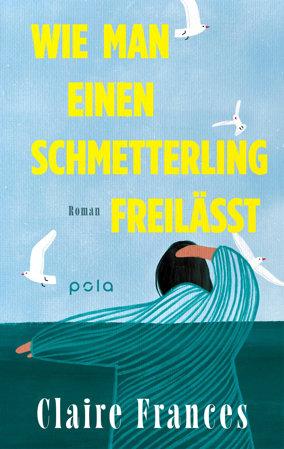 Cover: Wie man einen Schmetterling freilässt (Hardcover) von Claire Frances