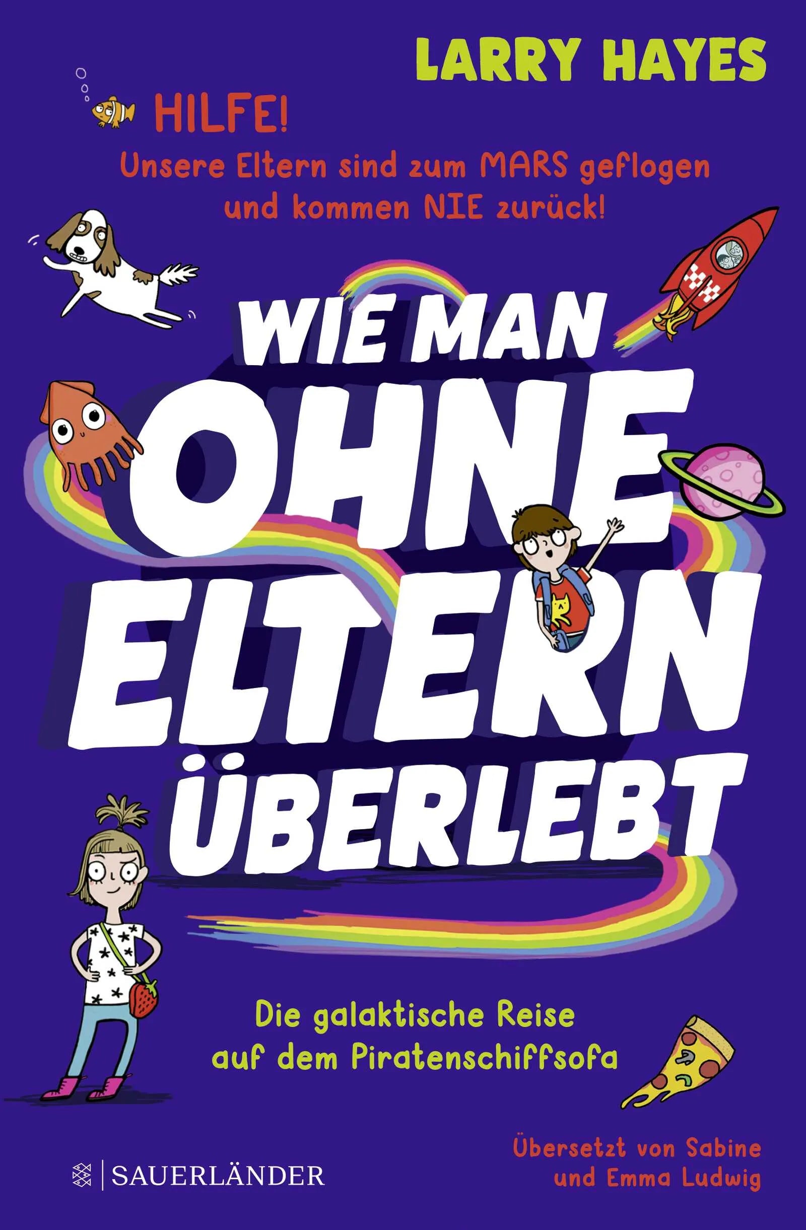 Buchcover von 'Wie man ohne Eltern überlebt – Die galaktische Reise auf dem Piratenschiffsofa' - Gebundene Ausgabe von Larry Hayes