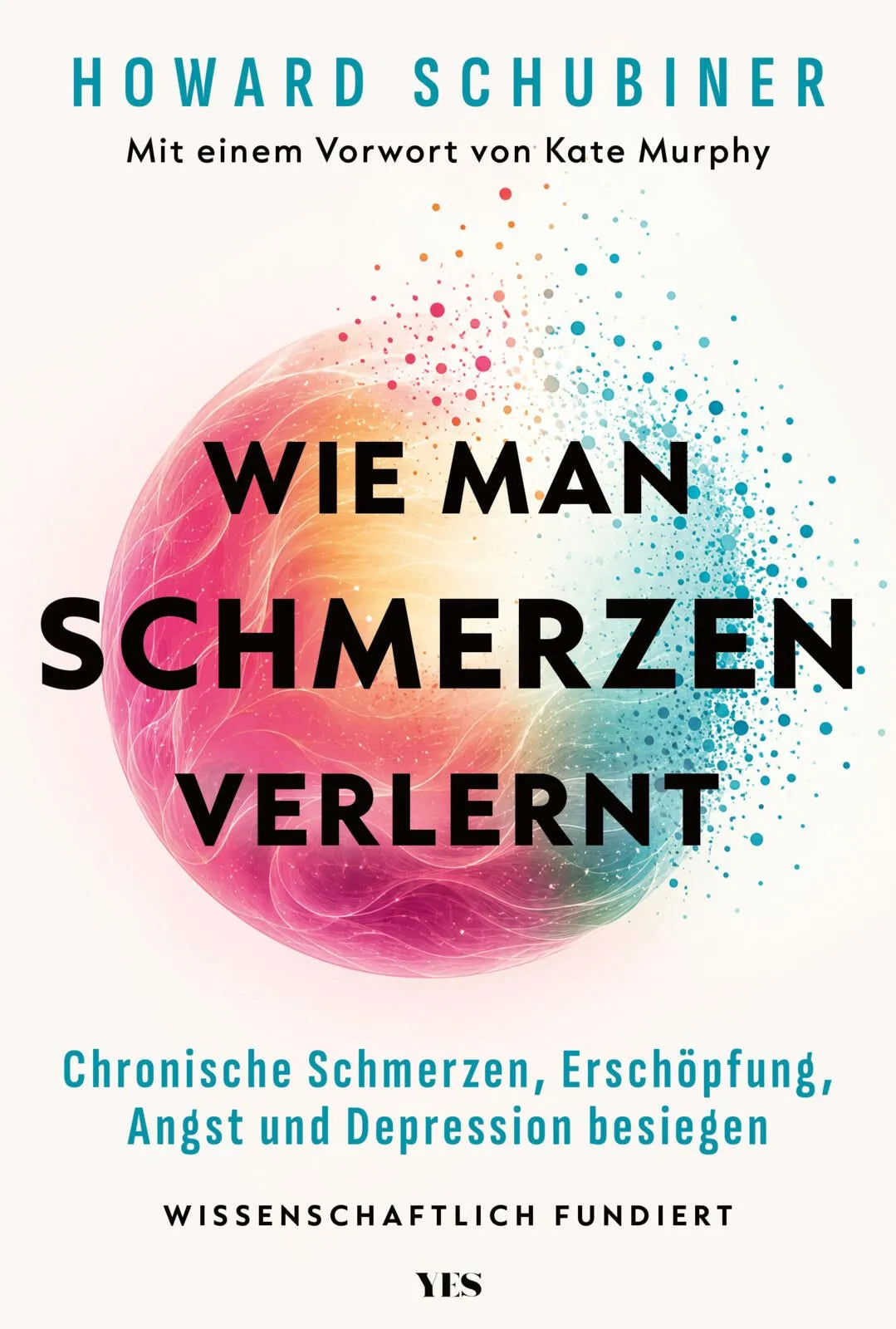 Cover: Wie man Schmerzen verlernt (Taschenbuch) von Howard Schubiner