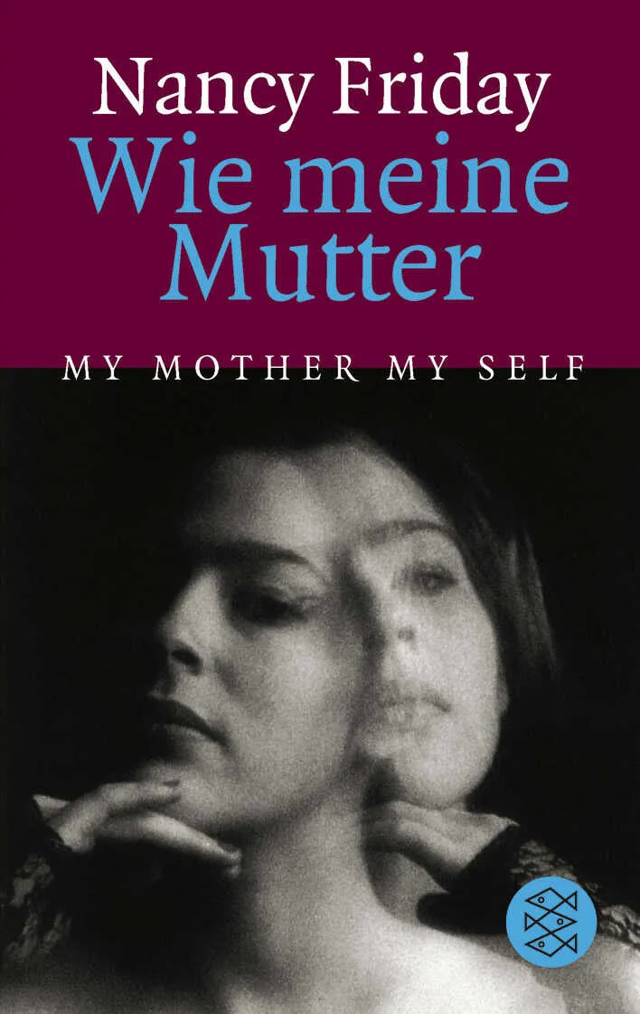 Buchcover von 'Wie meine Mutter My Mother My Self' - Taschenbuch von Nancy Friday