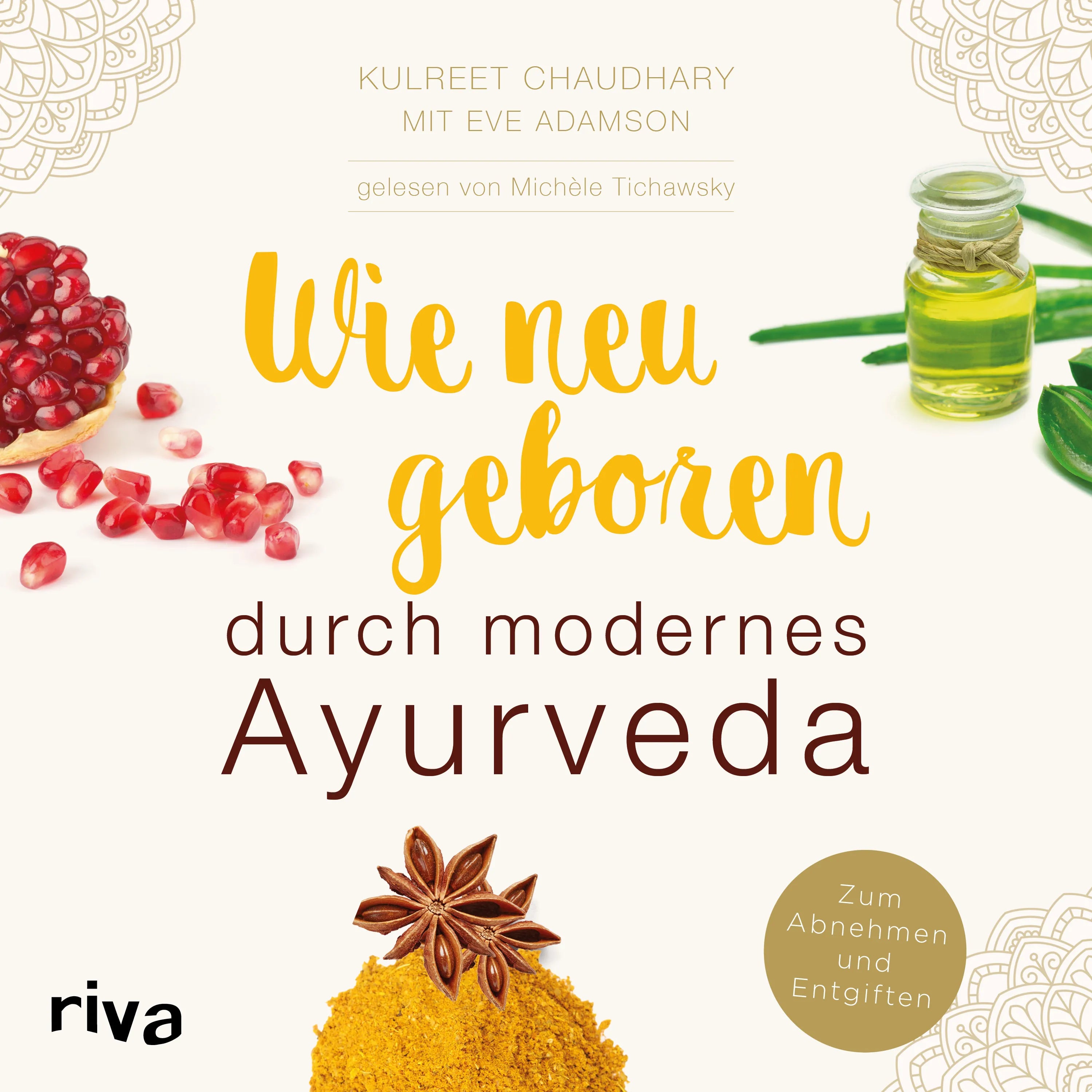 Buchcover von 'Wie neugeboren durch modernes Ayurveda' - Hörbuch (CD) von Kulreet Chaudhary