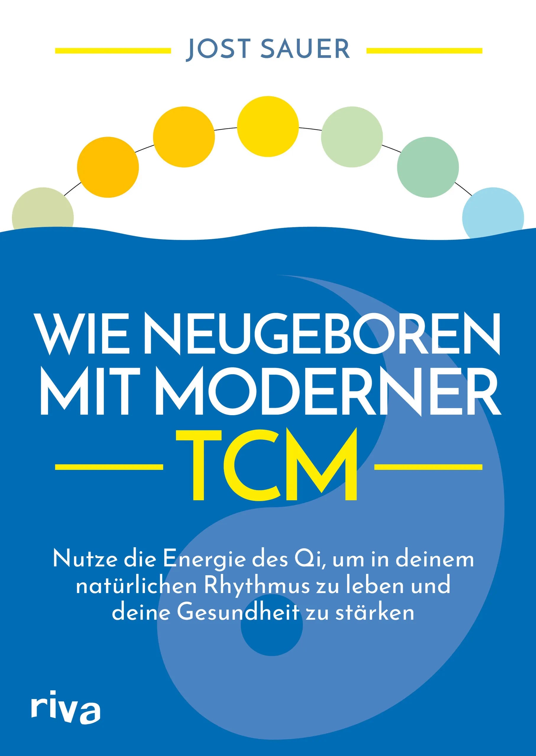 Buchcover von 'Wie neugeboren mit moderner TCM' - Taschenbuch von Jost Sauer