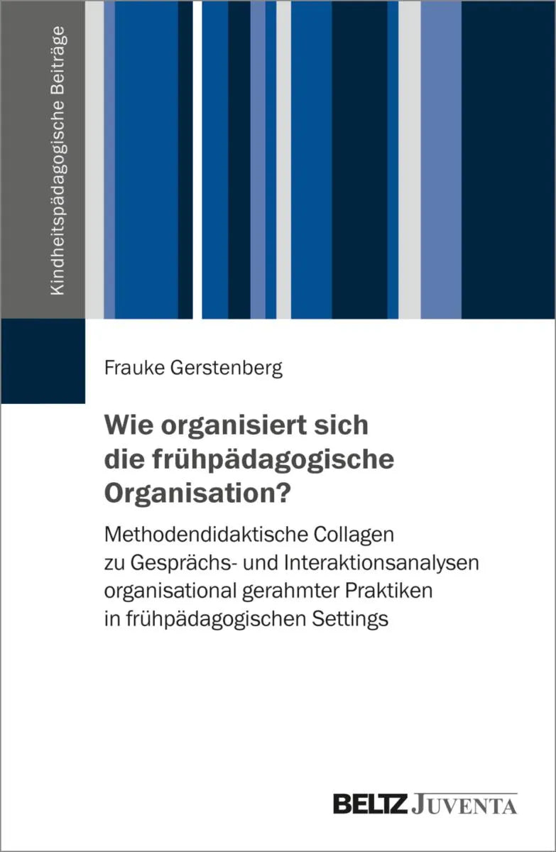 Cover: Wie organisiert sich die frühpädagogische Organisation? (E-Book) von Frauke Gerstenberg