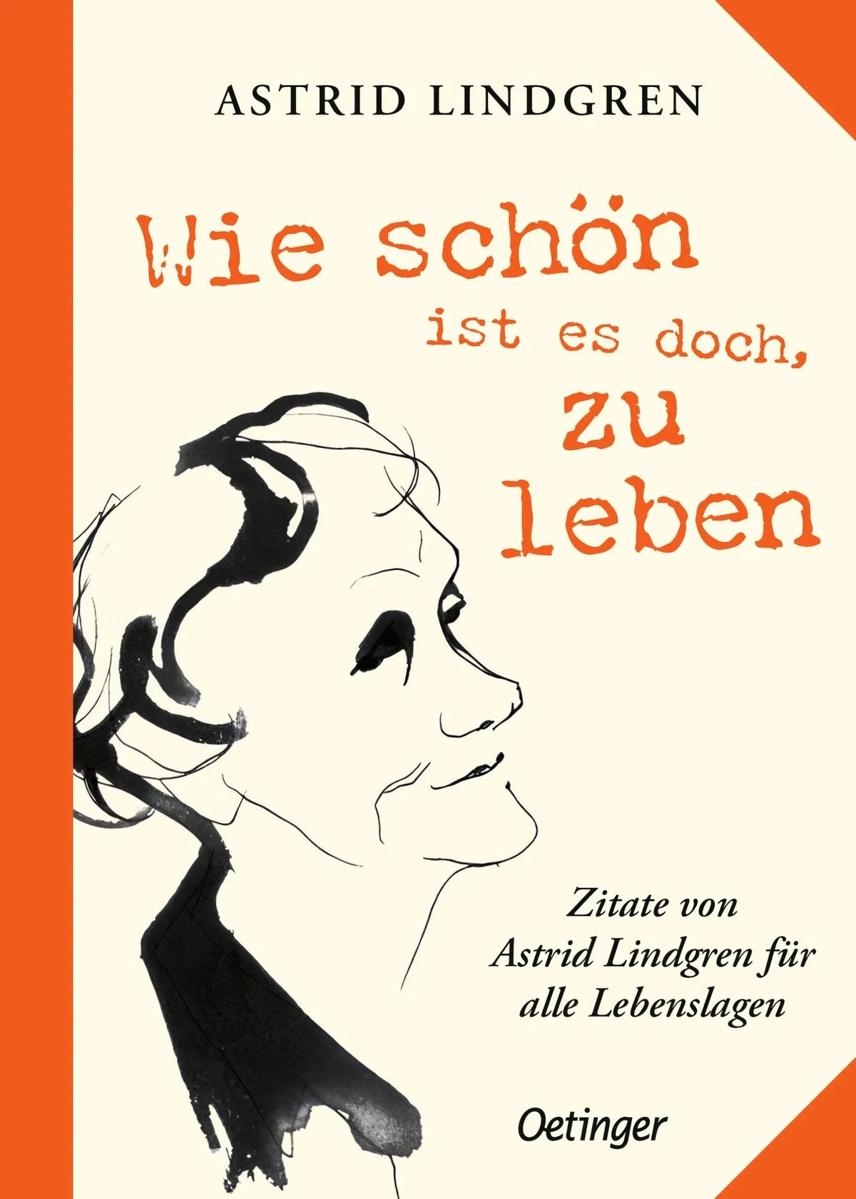 Cover: Wie schön ist es doch zu leben (Hardcover) von Astrid Lindgren