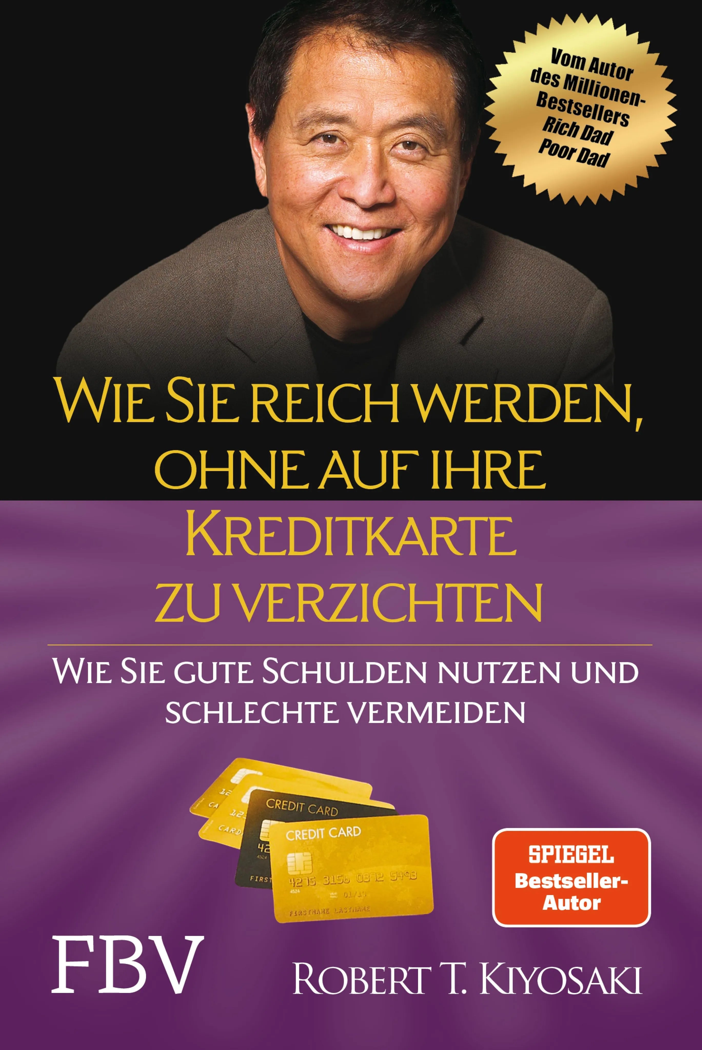 Cover: Wie Sie reich werden, ohne auf Ihre Kreditkarte zu verzichten (E-Book) von Robert T. Kiyosaki