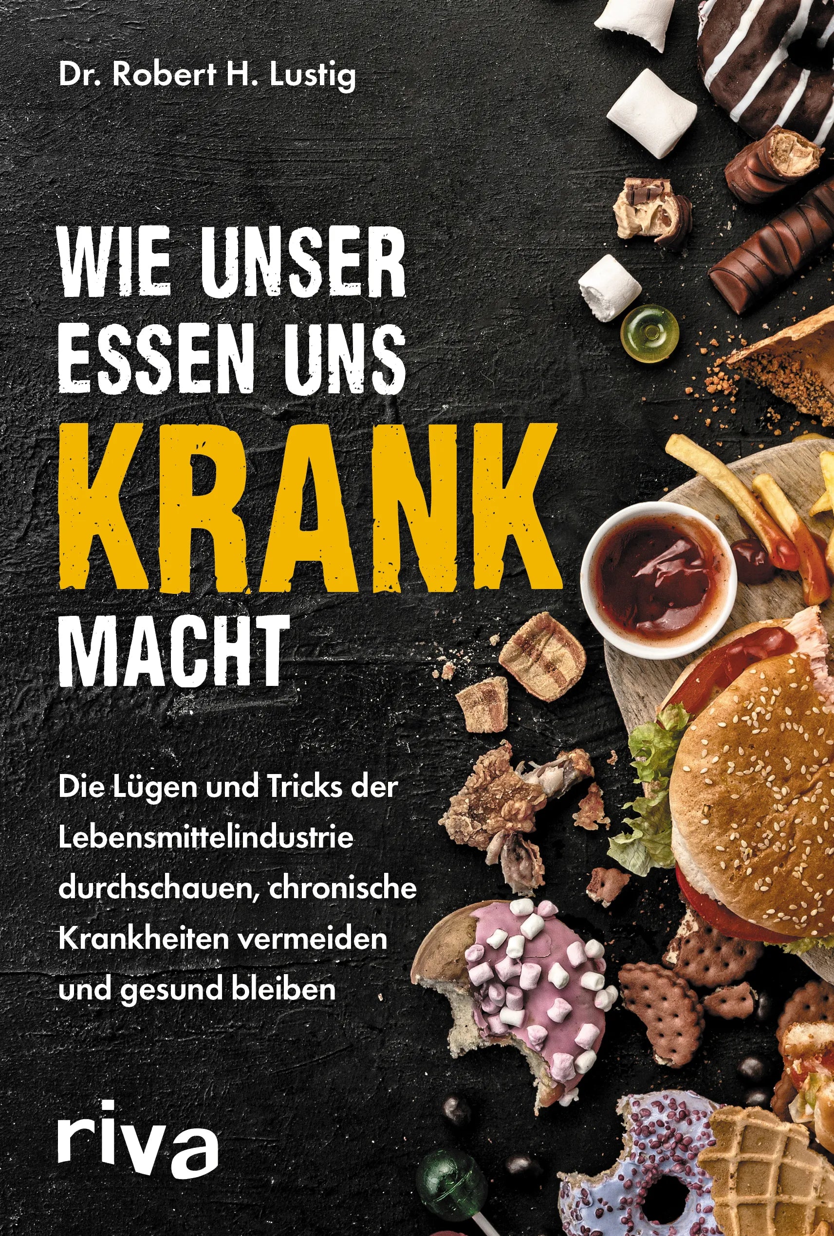 Buchcover von 'Wie unser Essen uns krank macht' - Taschenbuch von Robert H. Lustig
