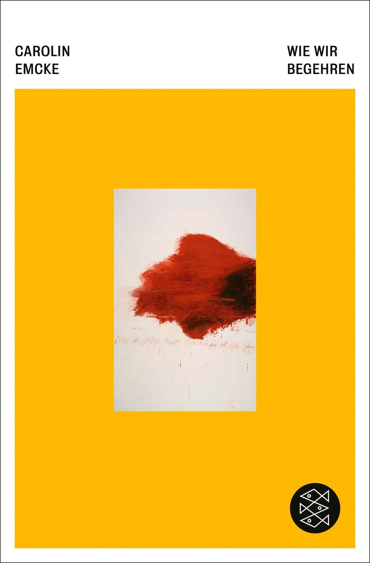 Cover: Wie wir begehren (Taschenbuch) von Carolin Emcke
