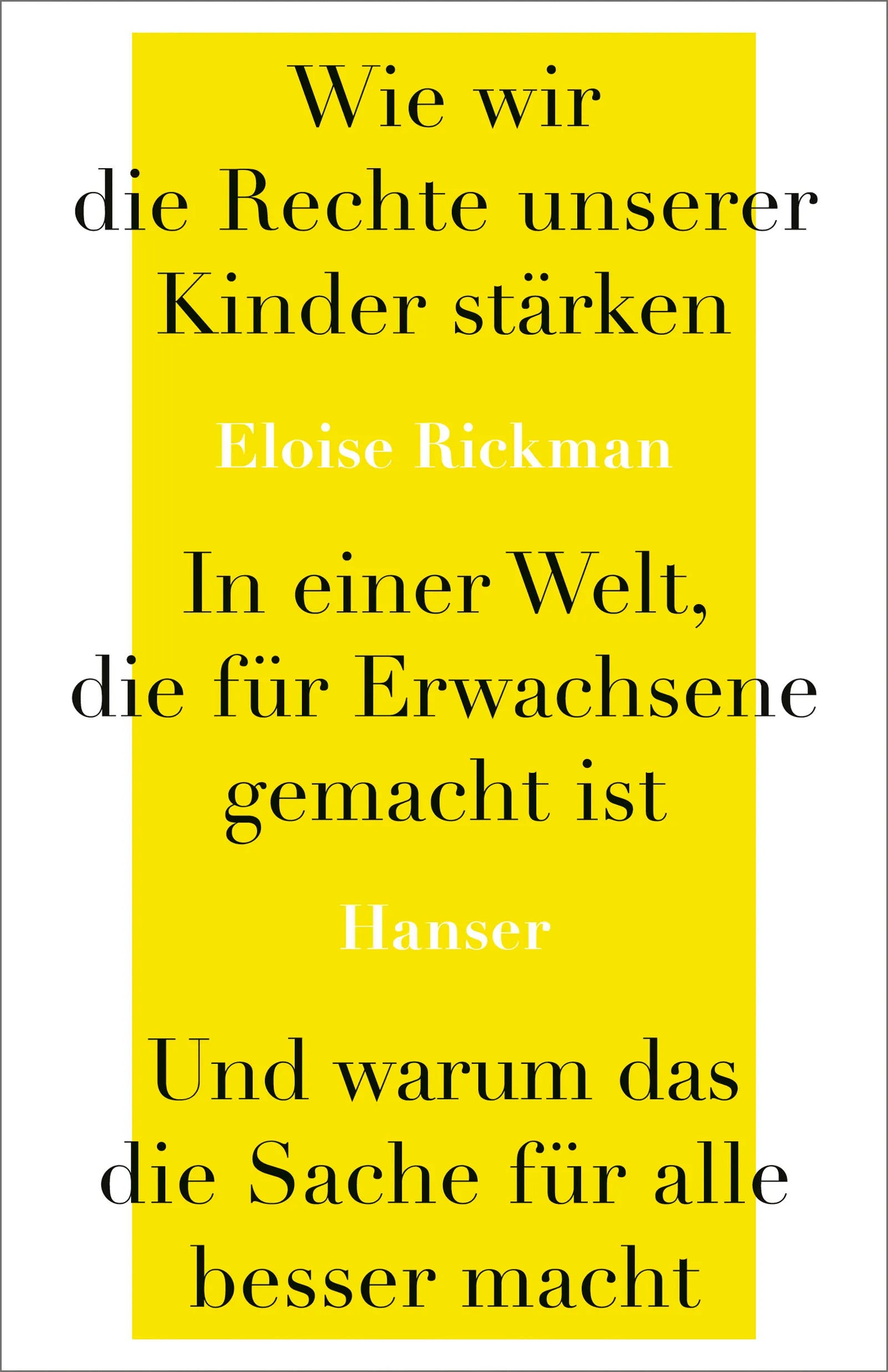 Buchcover von 'Wie wir die Rechte unserer Kinder stärken in einer Welt, die für Erwachsene gemacht ist, und warum das die Sache für alle besser macht' - Paperback von Eloise Rickman