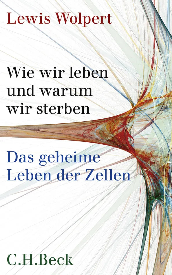 Buchcover von 'Wie wir leben und warum wir sterben' - Gebundene Ausgabe von Lewis Wolpert