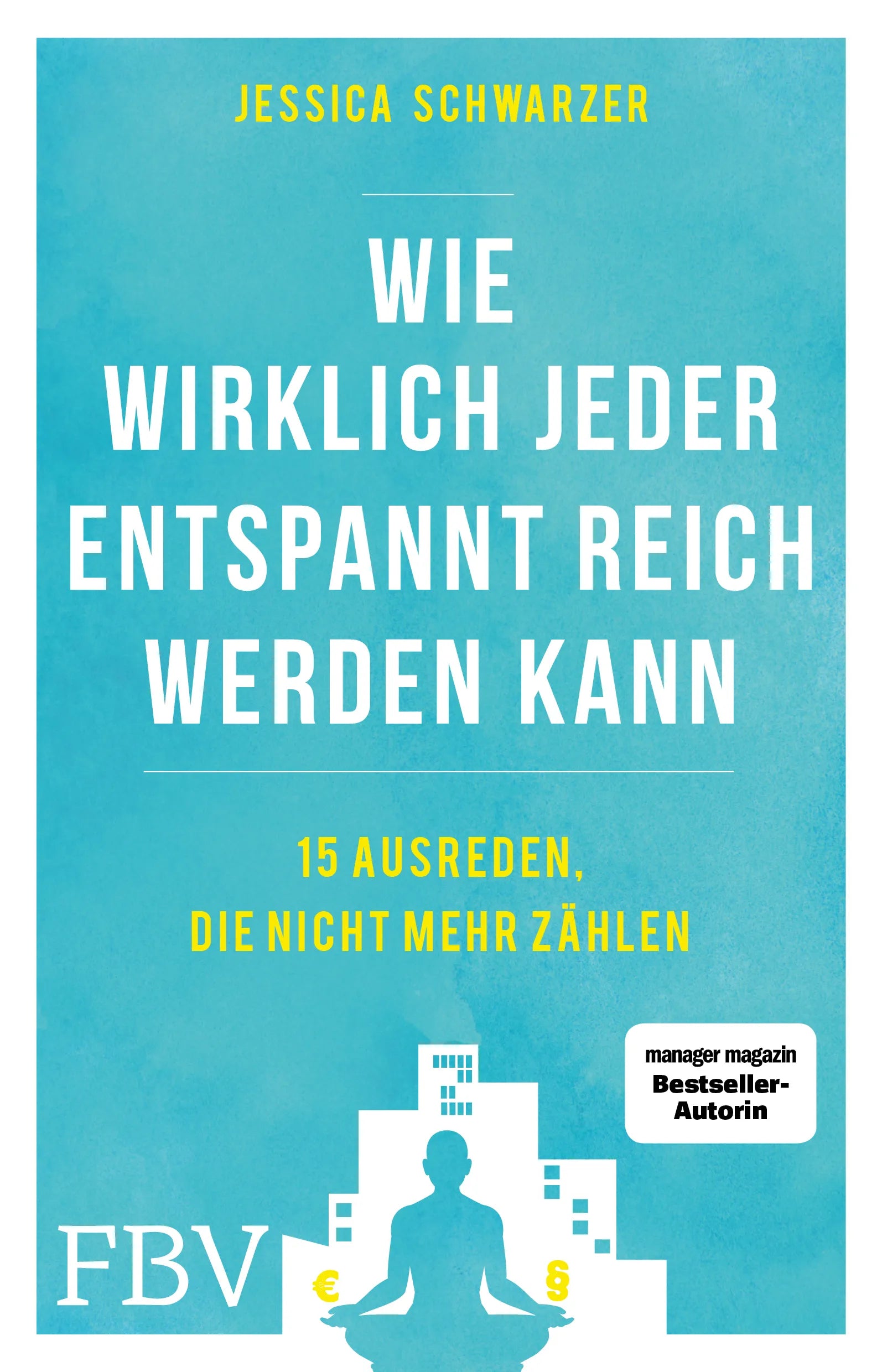 Buchcover von 'Wie wirklich jeder entspannt reich werden kann' - Taschenbuch von Jessica Schwarzer