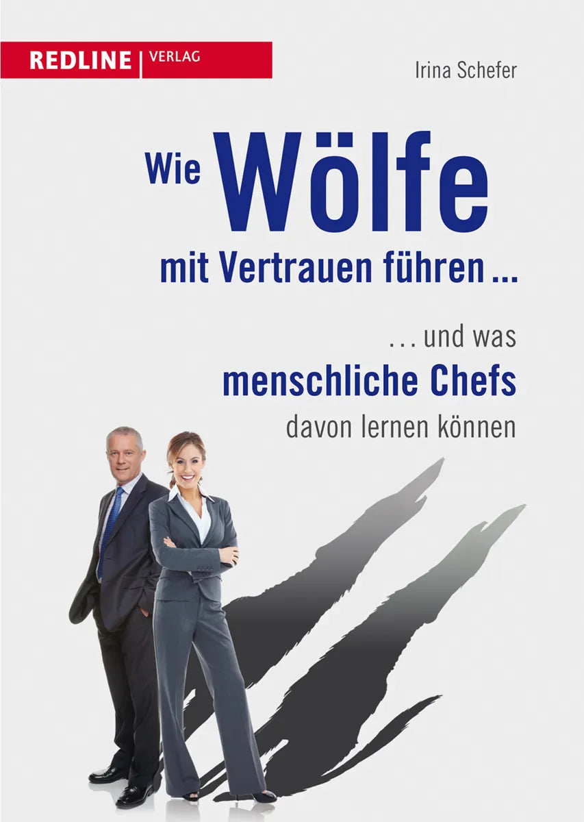 Buchcover von 'Wie Wölfe mit Vertrauen führen ...' - Gebundene Ausgabe von Irina Schefer
