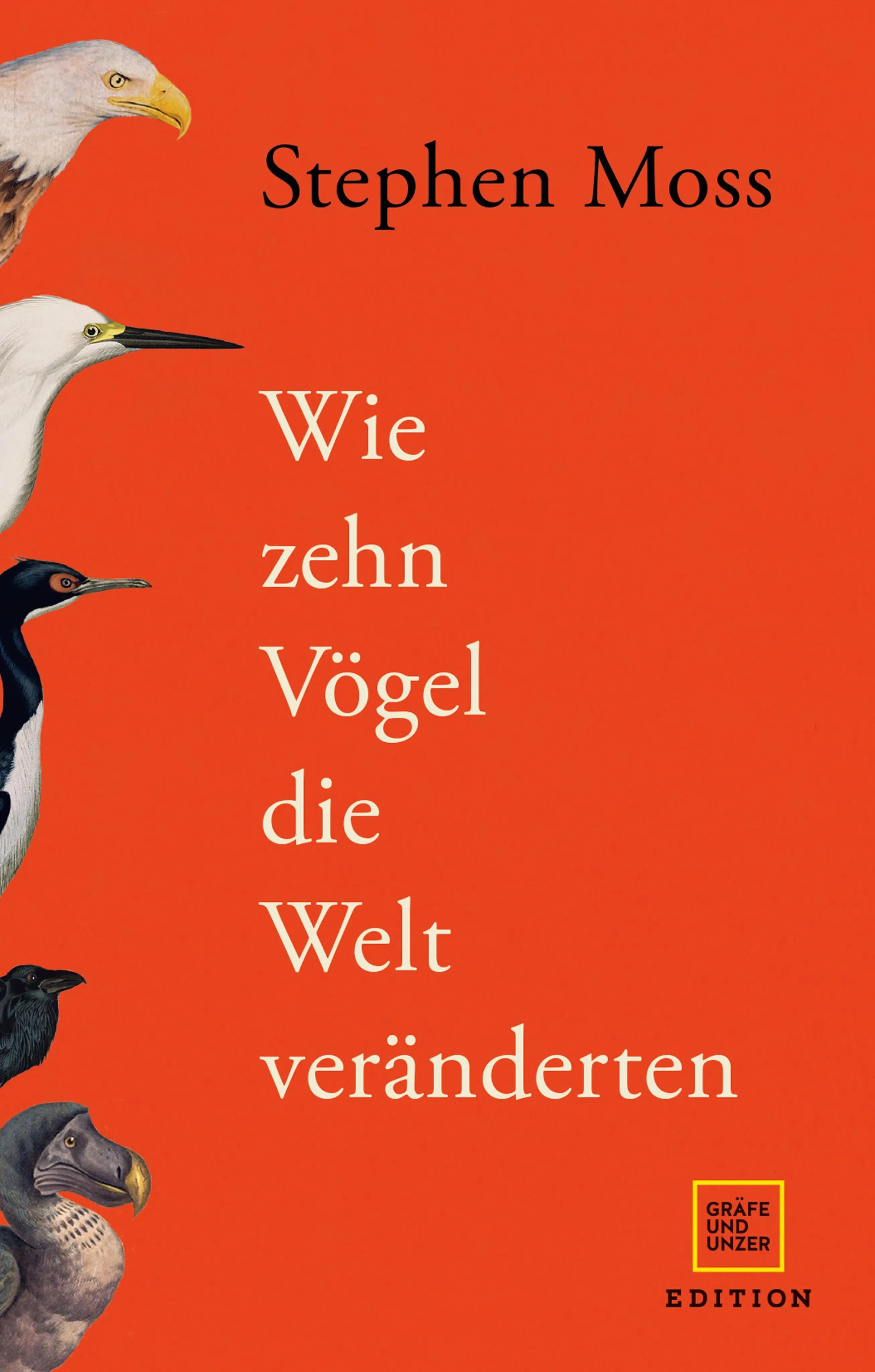 Cover: Wie zehn Vögel die Welt veränderten (E-Book) von Stephen Moss
