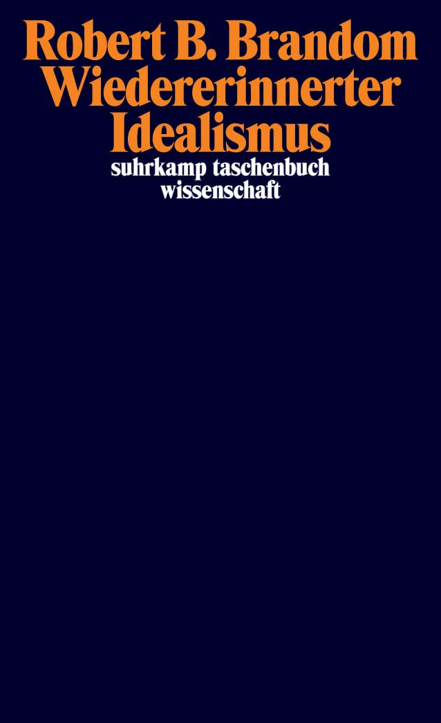 Buchcover von 'Wiedererinnerter Idealismus' - Taschenbuch von Robert B. Brandom