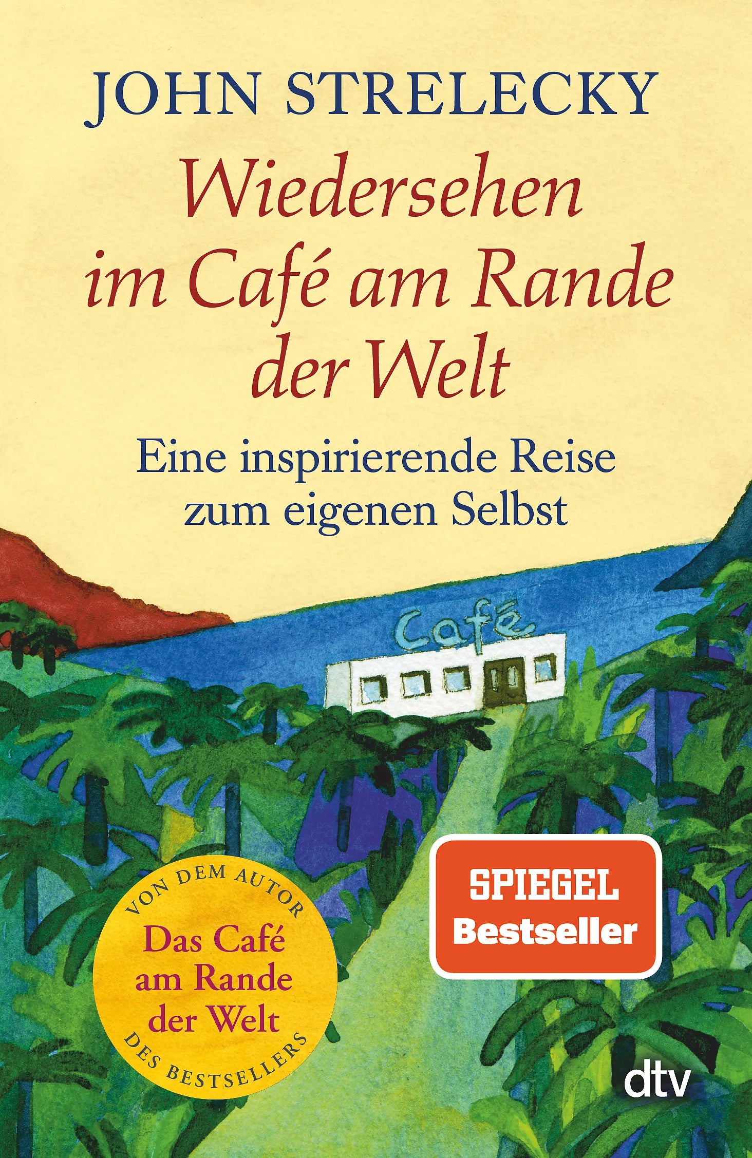 Cover: Wiedersehen im Café am Rande der Welt (Taschenbuch) von John Strelecky