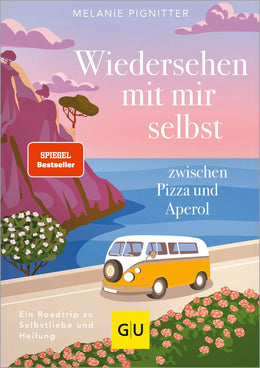 Cover: Wiedersehen mit mir selbst zwischen Pizza und Aperol (Hardcover) von Melanie Pignitter