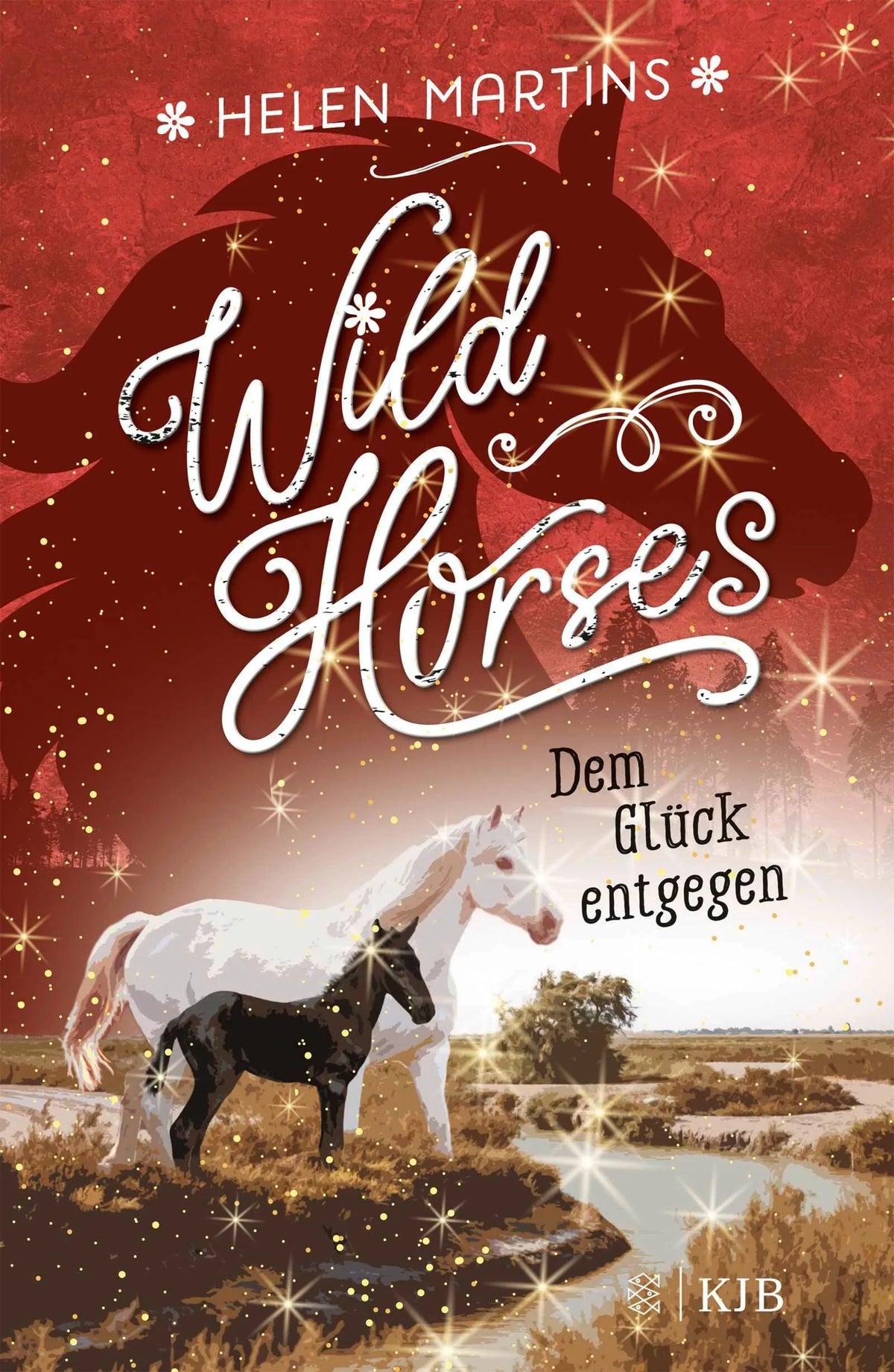 Cover: Wild Horses − Dem Glück entgegen (Hardcover) von Helen Martins