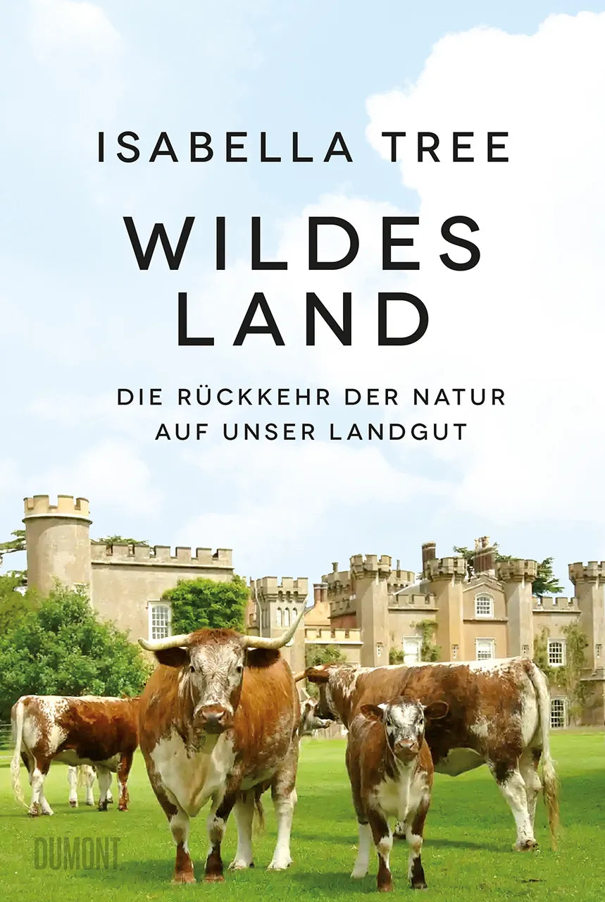 Buchcover von 'Wildes Land' - Gebundene Ausgabe von Isabella Tree