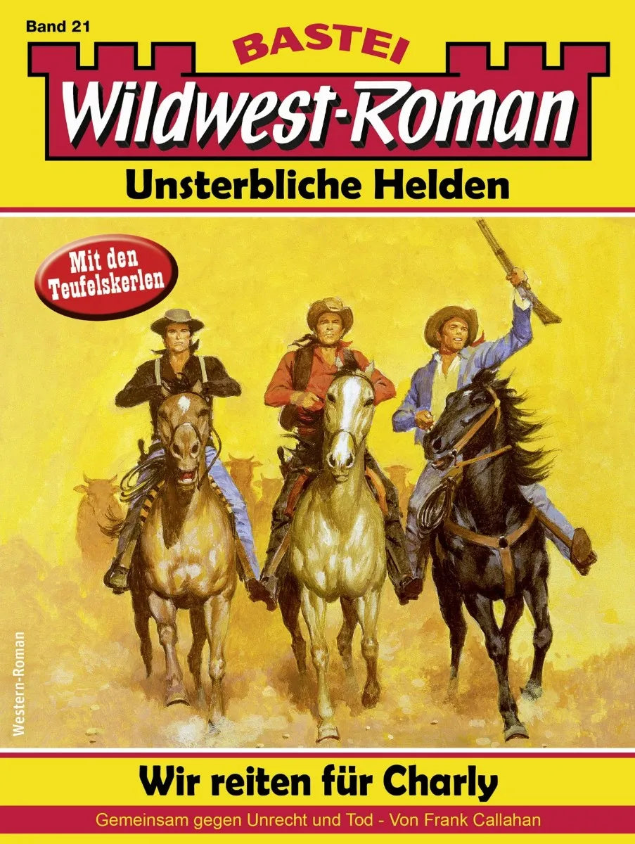 Cover: Wildwest-Roman - Unsterbliche Helden 21 (E-Book) von Frank Callahan