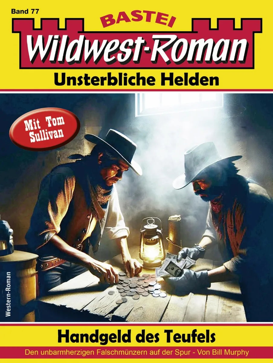 Cover: Wildwest-Roman - Unsterbliche Helden 77 (E-Book) von Bill Murphy