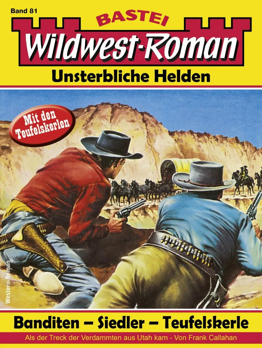 Cover: Wildwest-Roman - Unsterbliche Helden 81 (E-Book) von Frank Callahan