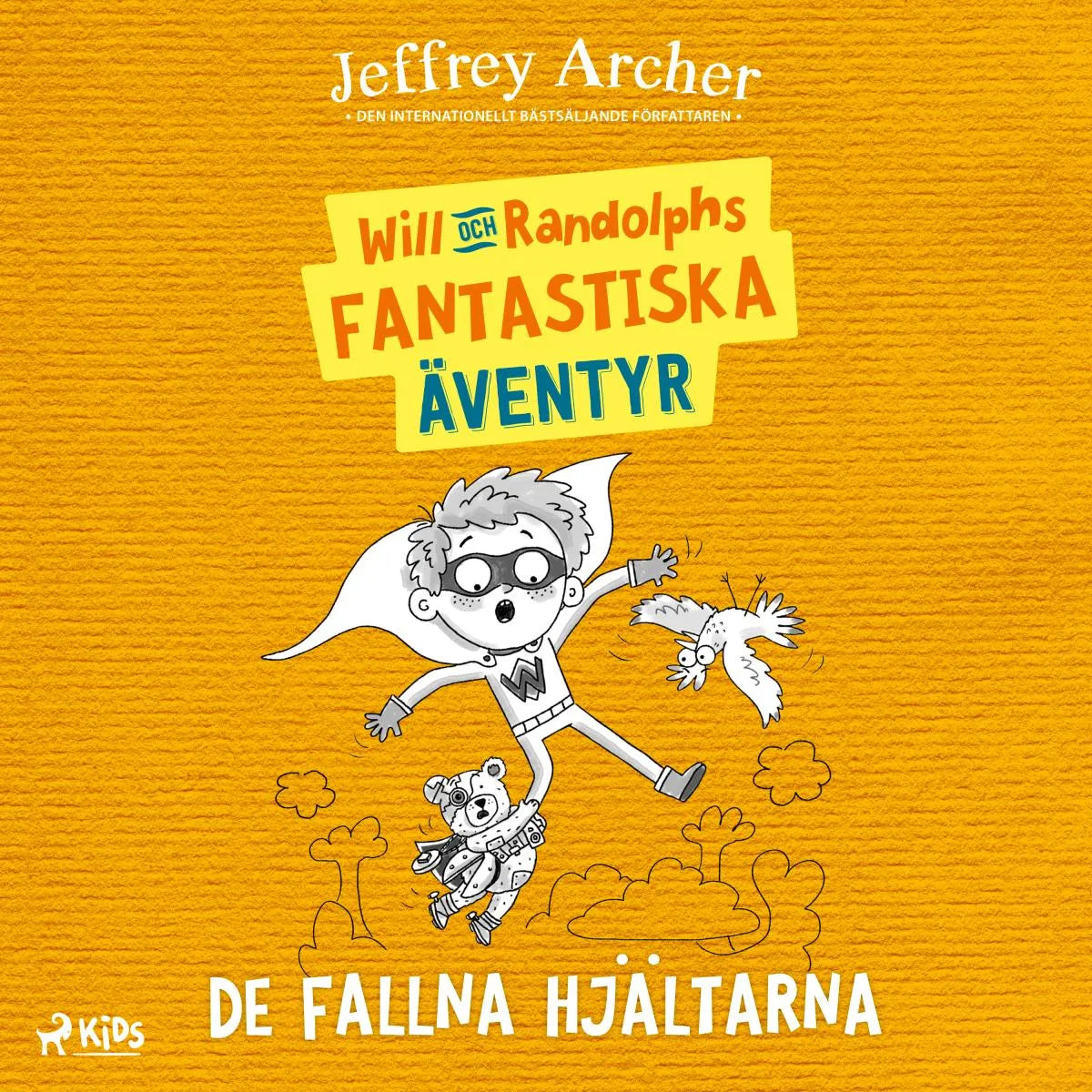 Cover: Will och Randolphs fantastiska äventyr - De fallna hjältarna (Hörbuch Download) von Jeffrey Archer