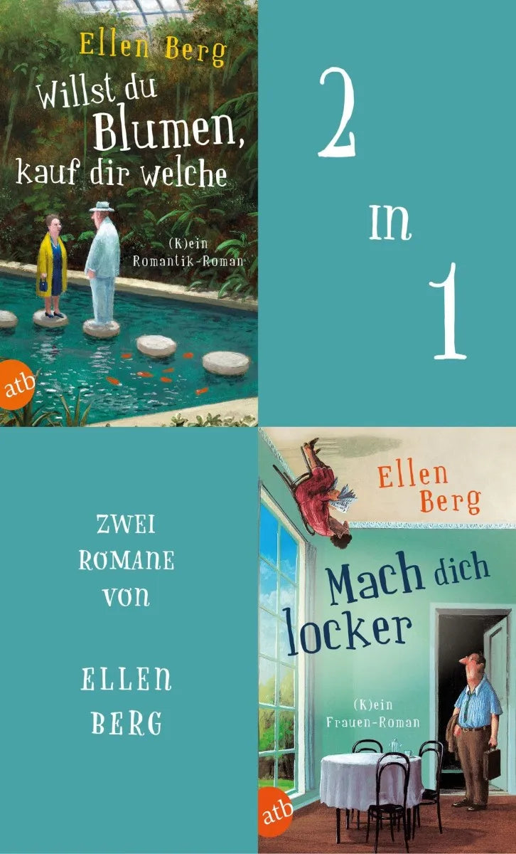 Cover: Willst du Blumen, kauf dir welche & Mach dich locker (E-Book) von Ellen Berg