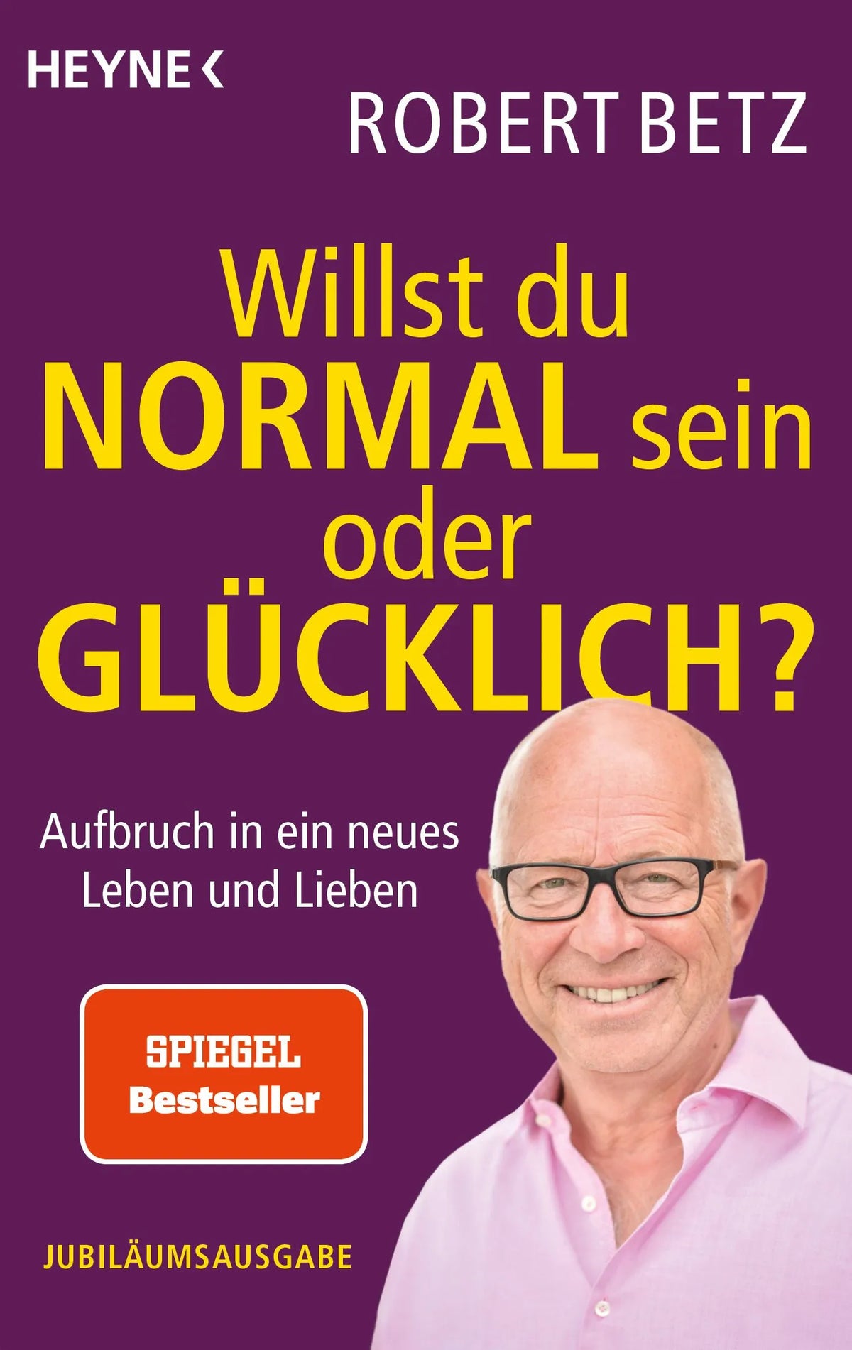 Cover: Willst du normal sein oder glücklich? (Taschenbuch) von Robert Betz