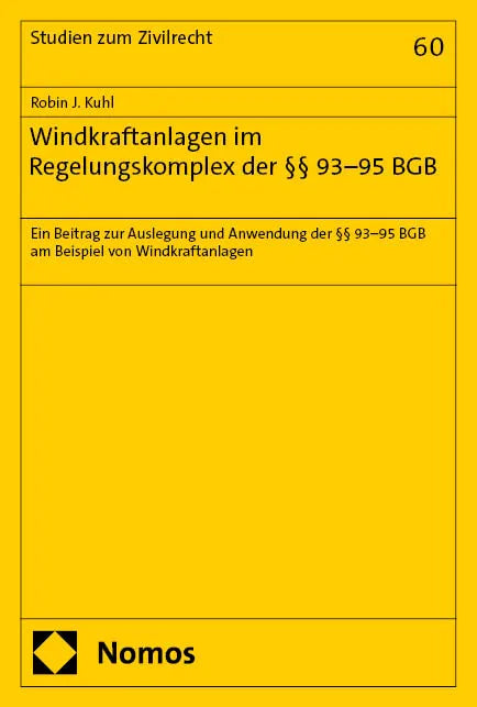 Cover: Windkraftanlagen im Regelungskomplex der §§ 93–95 BGB (E-Book) von Robin J. Kuhl