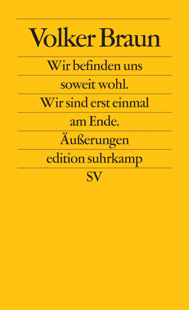 Buchcover von 'Wir befinden uns soweit wohl. Wir sind erst einmal am Ende' - Taschenbuch von Volker Braun