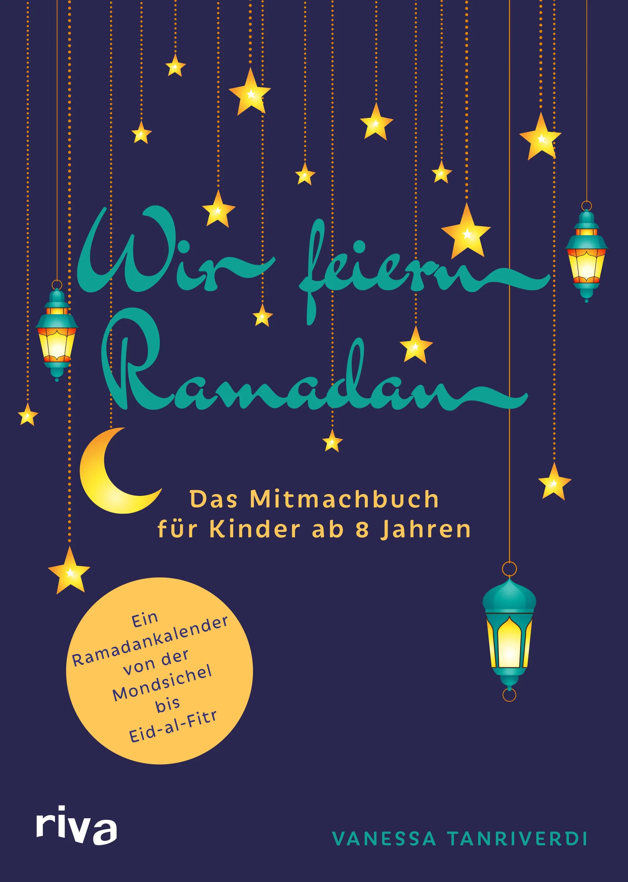 Buchcover von 'Wir feiern Ramadan' - Taschenbuch von Vanessa Tanriverdi