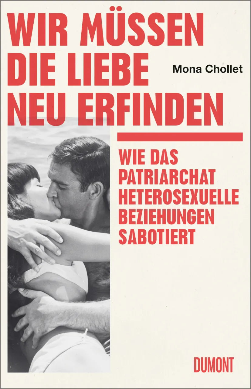 Buchcover von 'Wir müssen die Liebe neu erfinden' - Gebundene Ausgabe von Mona Chollet