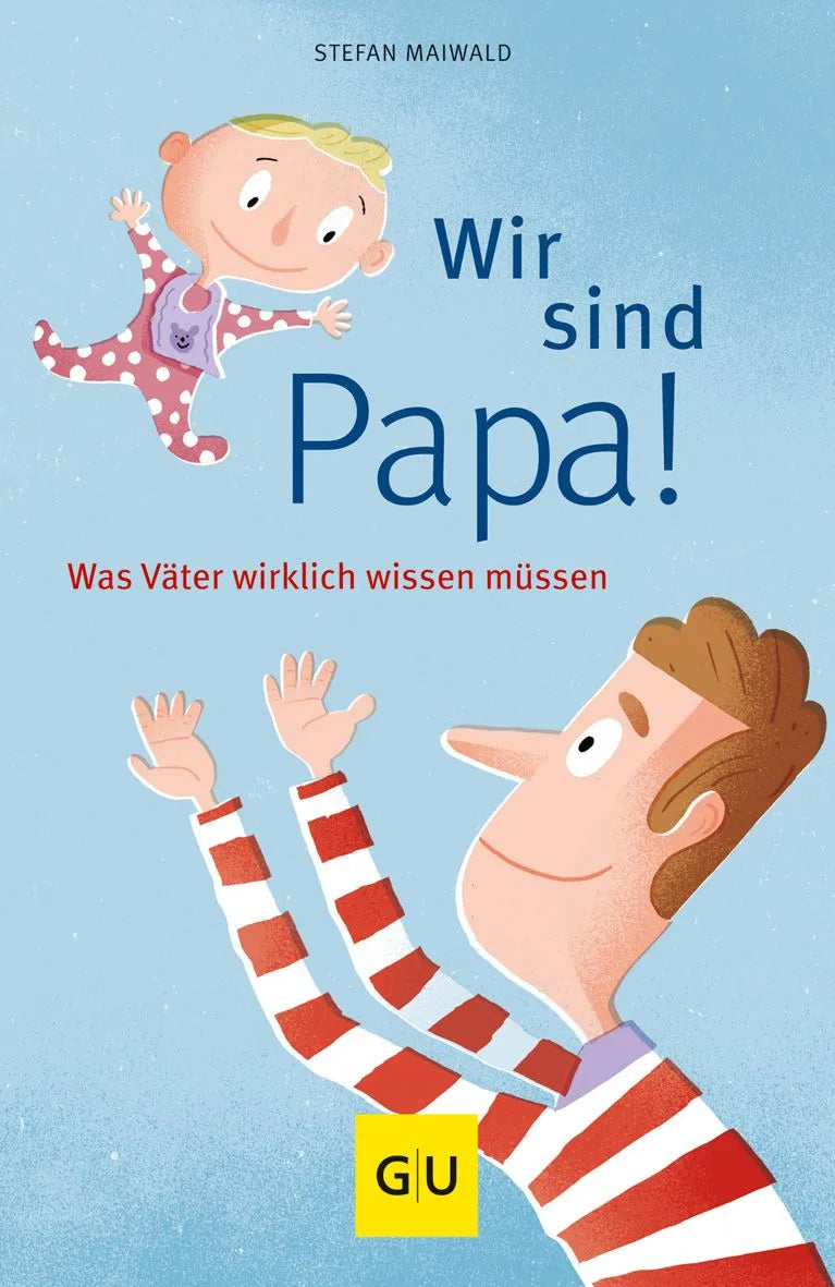 Cover: Wir sind Papa! (Paperback) von Stefan Maiwald